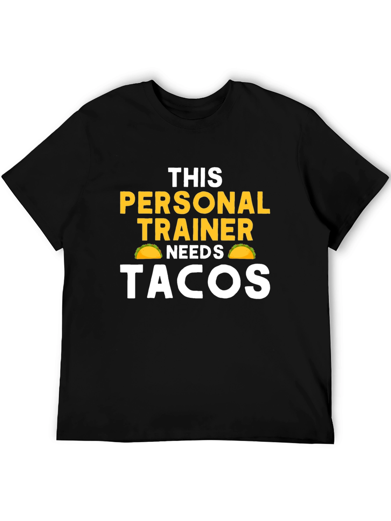Personal Trainer Needs Tacos Funny Graphic Tee