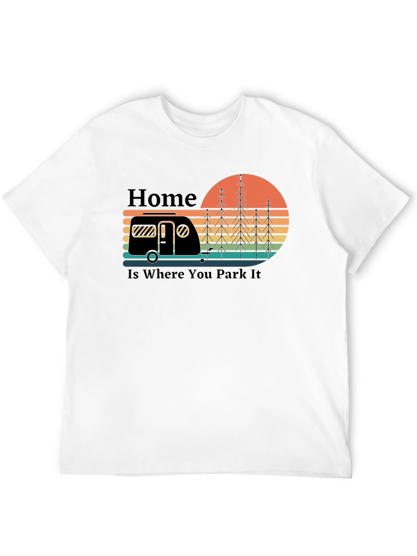 Home Is Where You Park It Camping T-Shirt