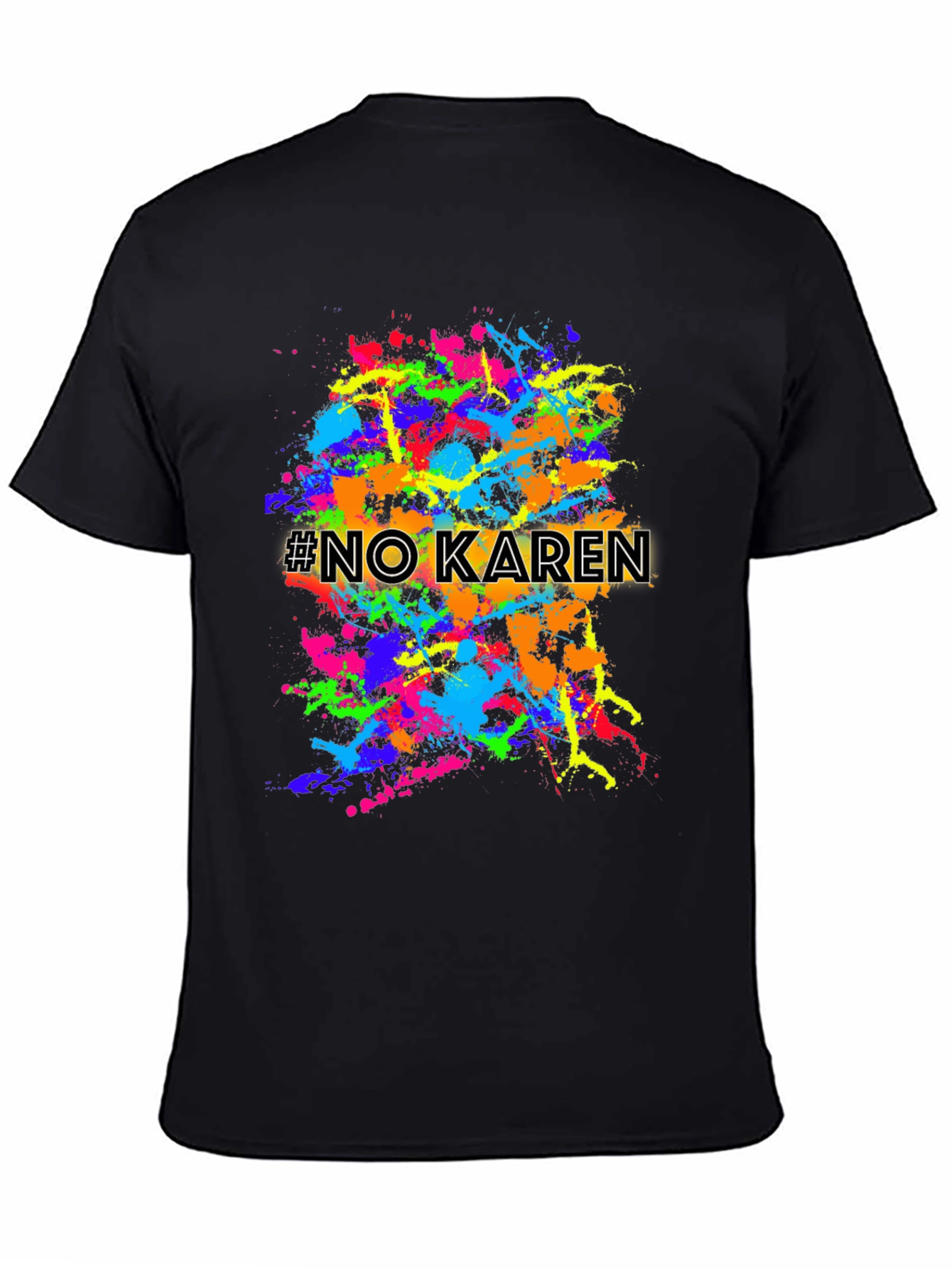 No Karen Splatter T-Shirt - Unisex Graphic Tee