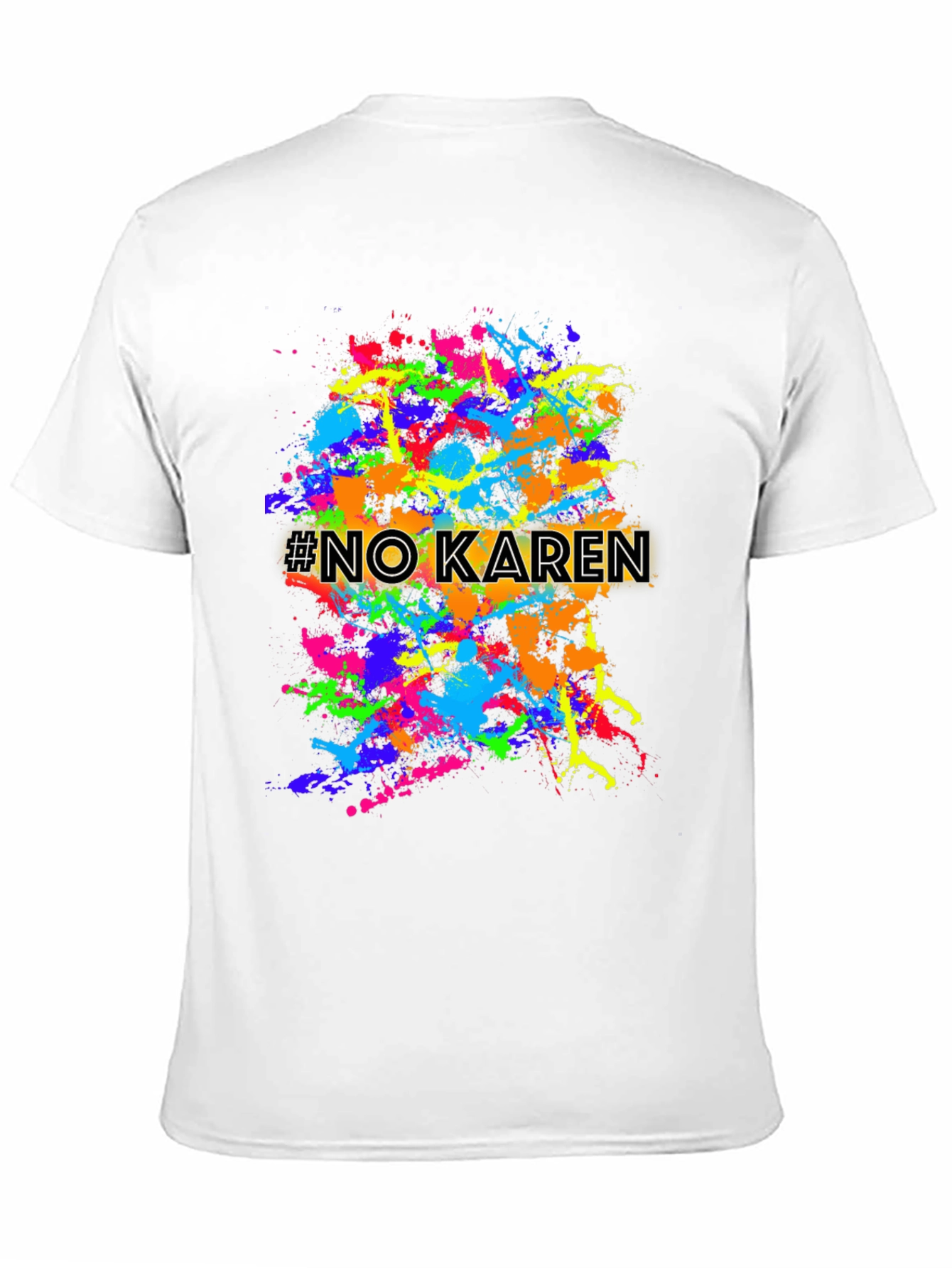 No Karen Splatter T-Shirt - Unisex Graphic Tee