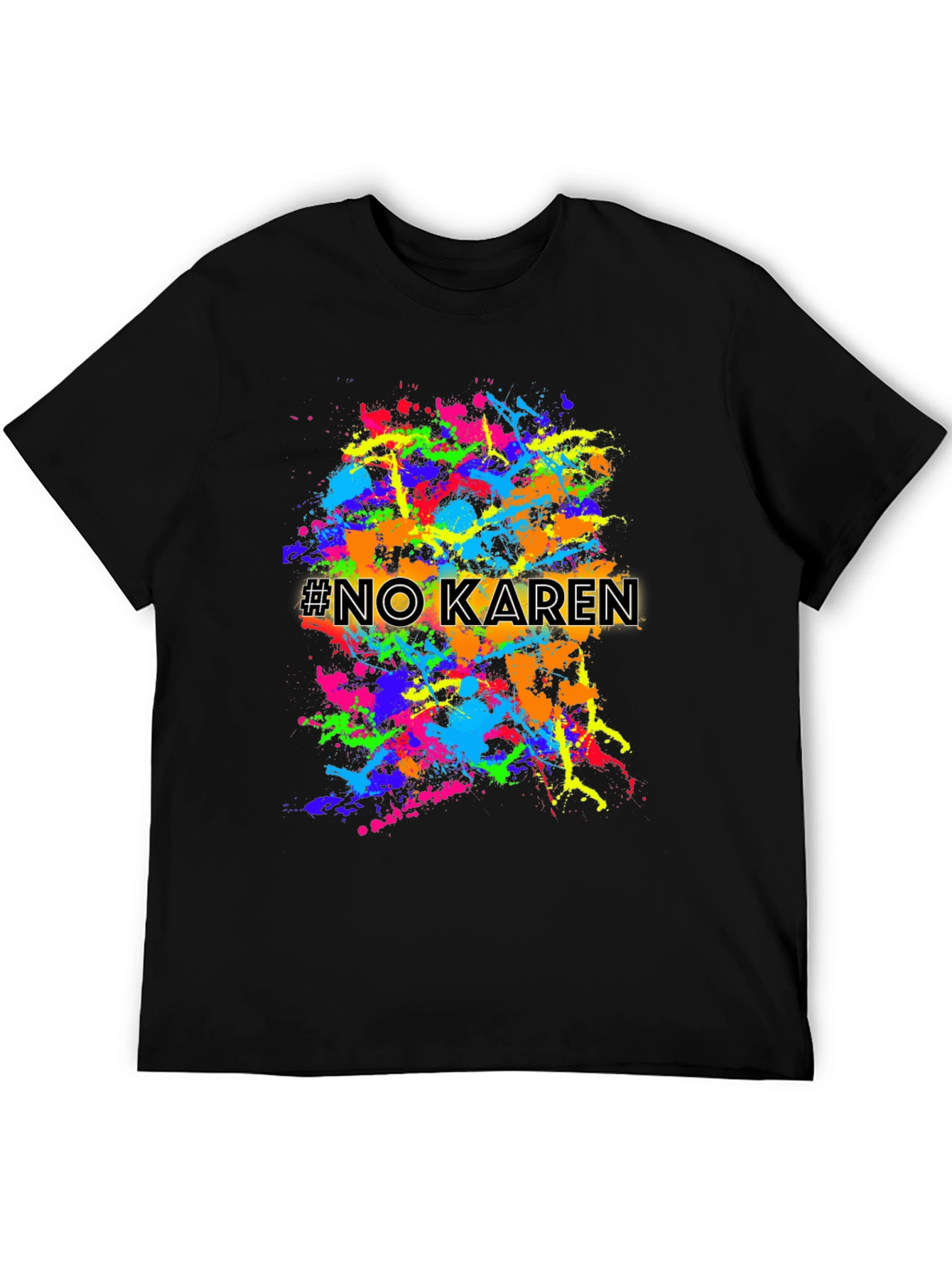 No Karen Splatter T-Shirt - Unisex Graphic Tee