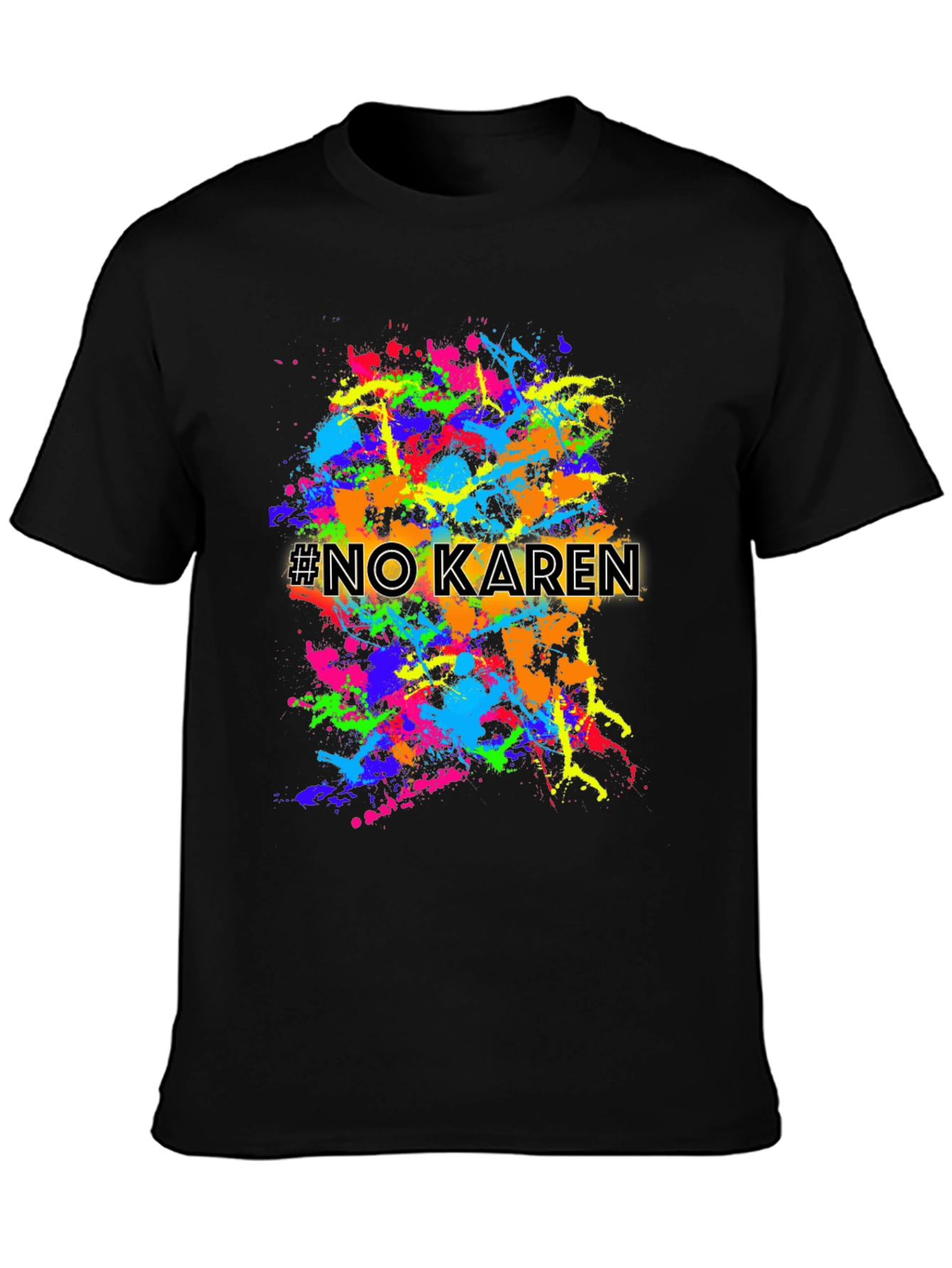 No Karen Splatter T-Shirt - Unisex Graphic Tee