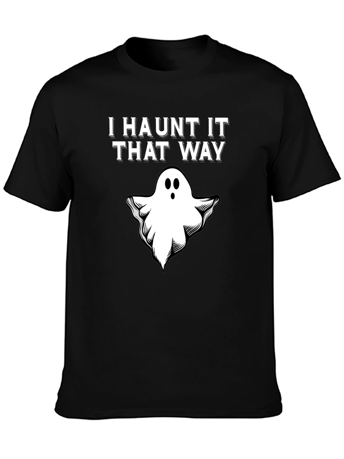 I Haunt It That Way Ghost T-Shirt