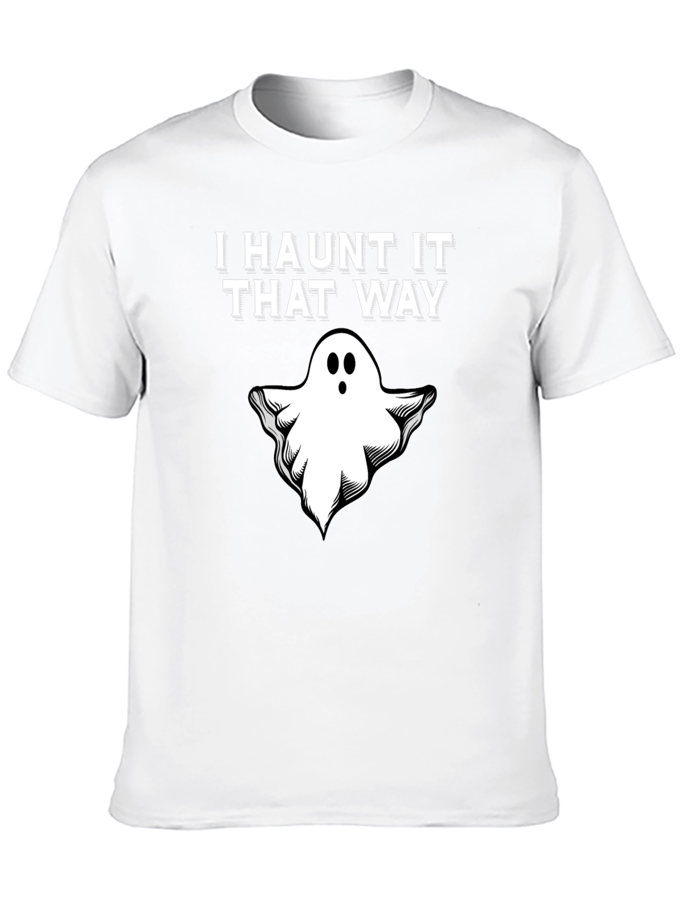 I Haunt It That Way Ghost T-Shirt