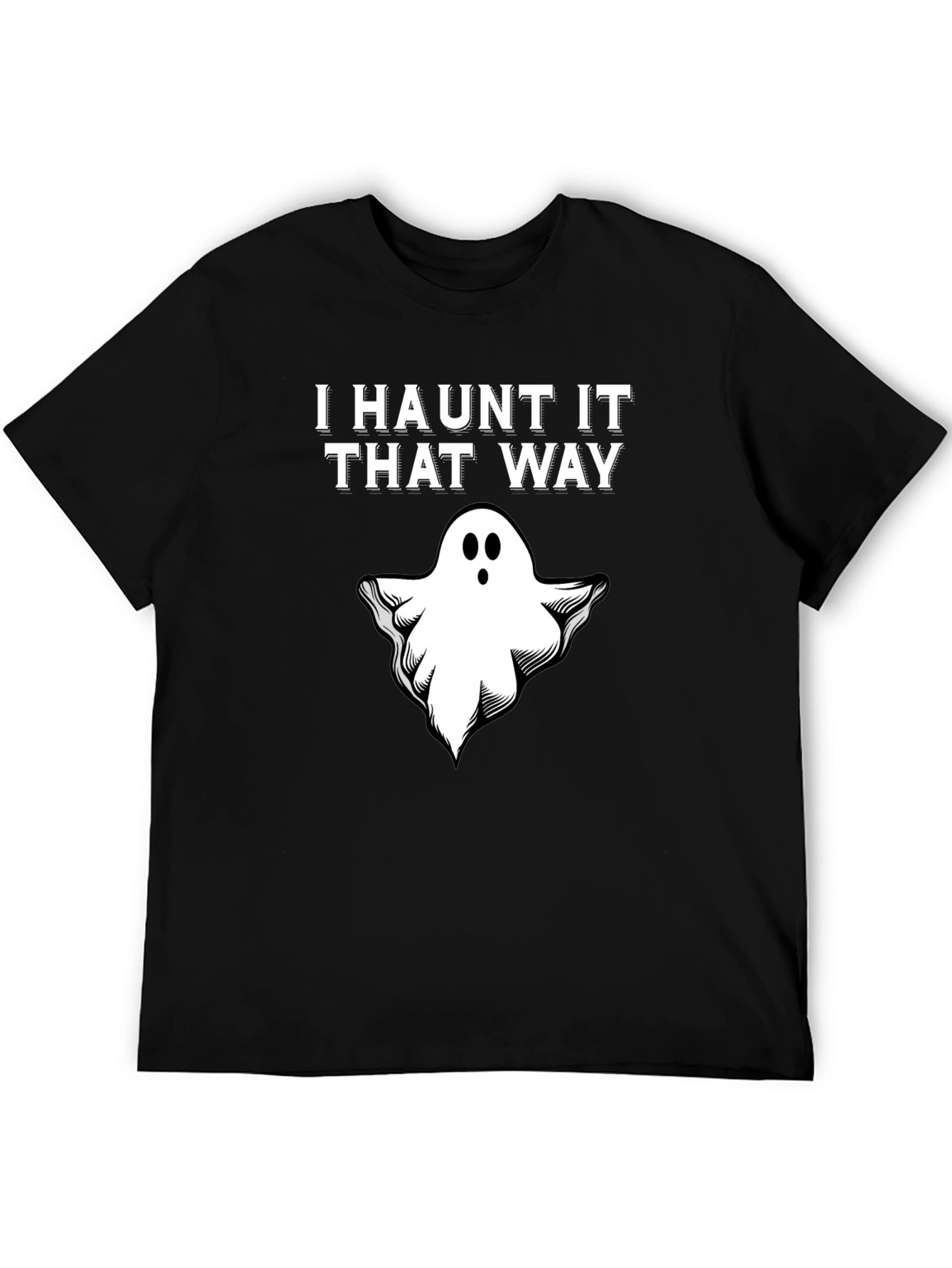 I Haunt It That Way Ghost T-Shirt