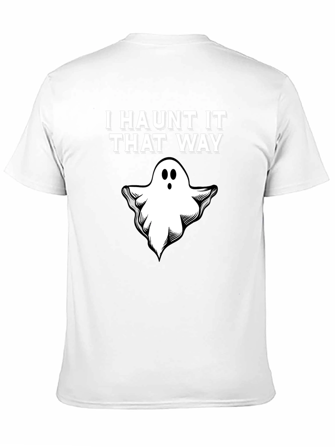 I Haunt It That Way Ghost T-Shirt