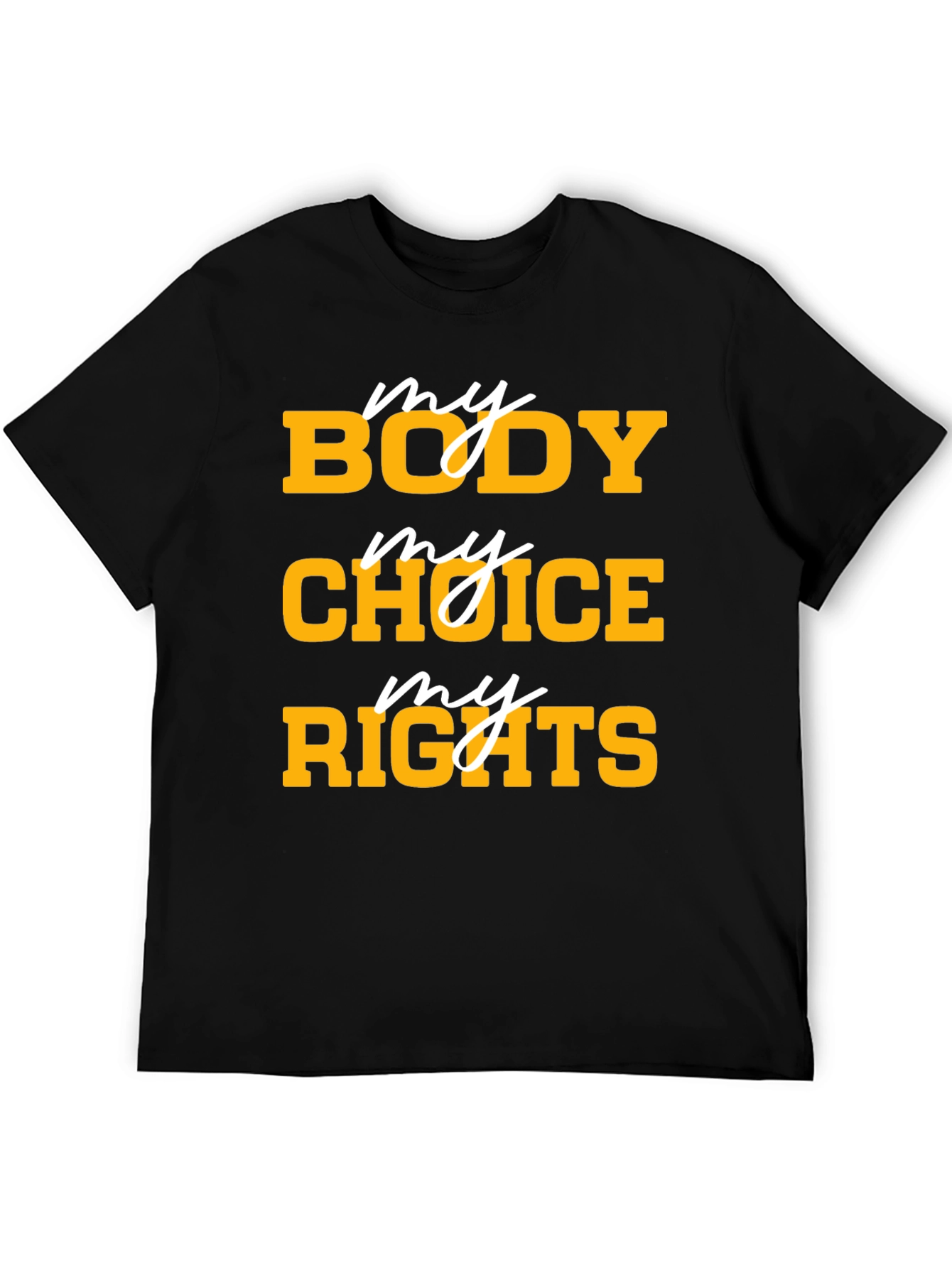 My Body My Choice My Rights Graphic T-Shirt