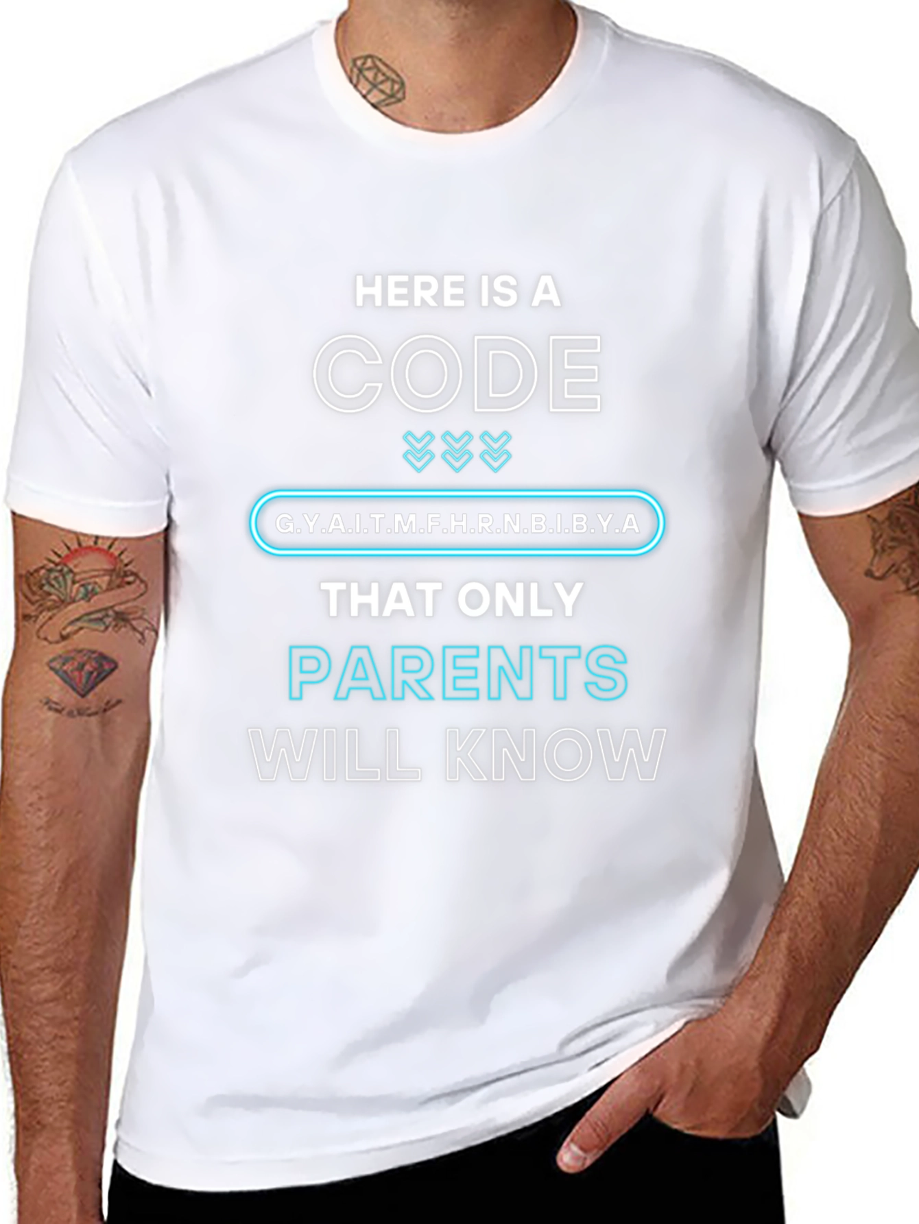Parents Code T-Shirt: G.Y.A.I.T.M.F.H.R.N.B.I.B.Y.A