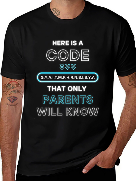 Parents Code T-Shirt: G.Y.A.I.T.M.F.H.R.N.B.I.B.Y.A