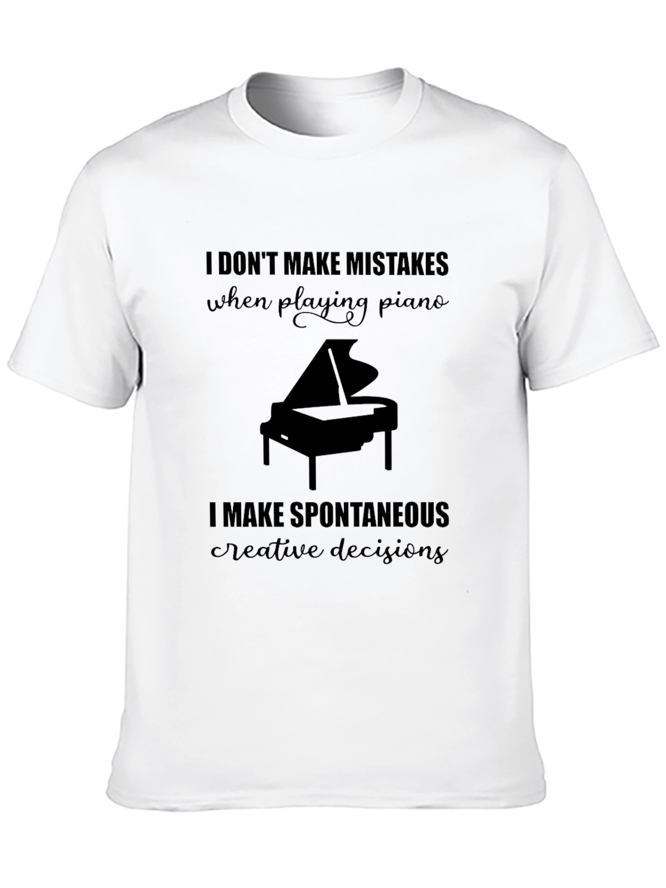 Funny Piano T-Shirt - No Mistakes Just Creative Decisions