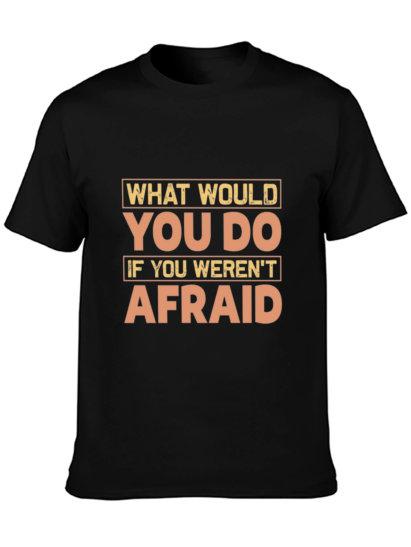 Motivational Quote T-Shirt - What Would You Do