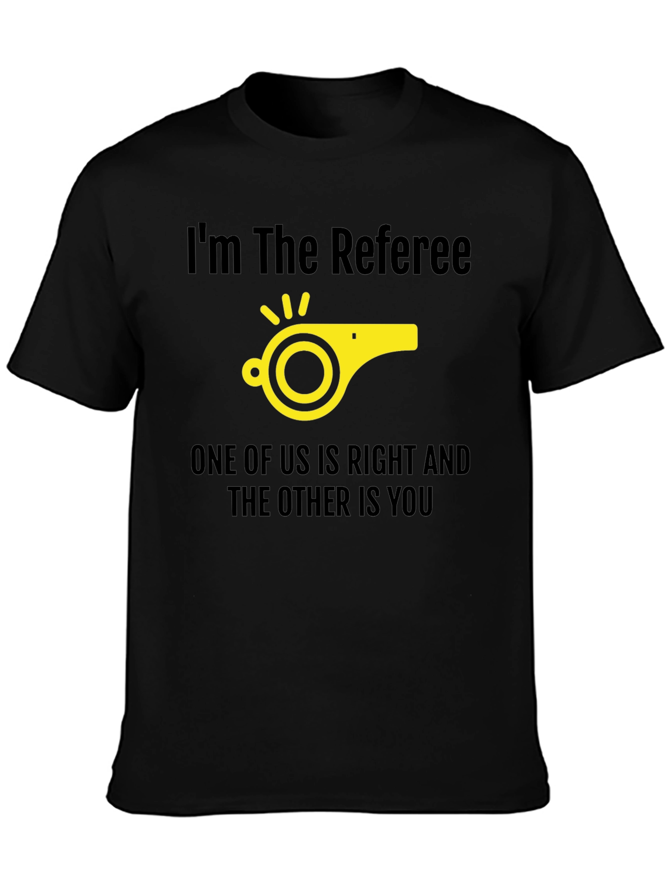 Referee Humor T-Shirt - Right and You