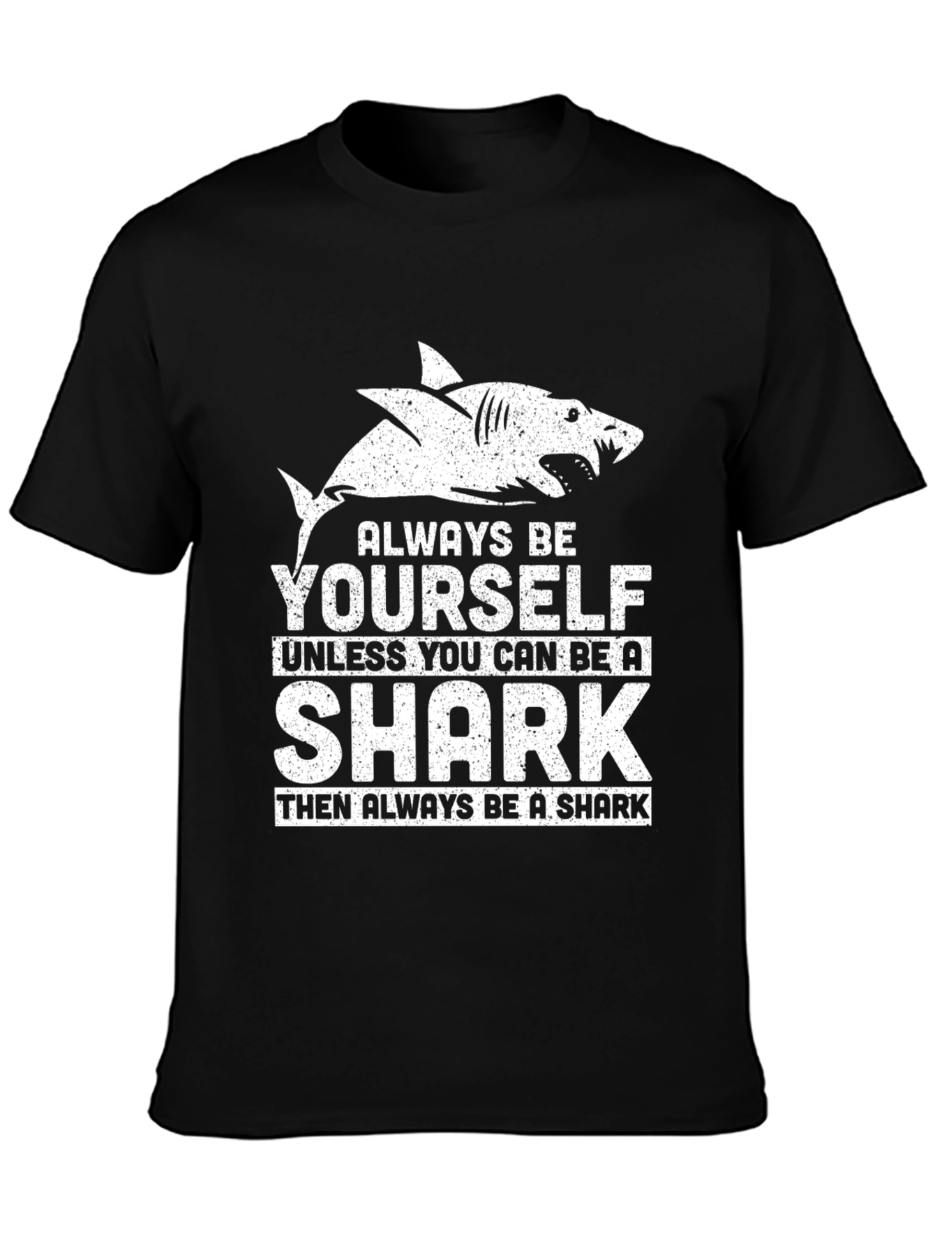Always Be Yourself Shark T-Shirt
