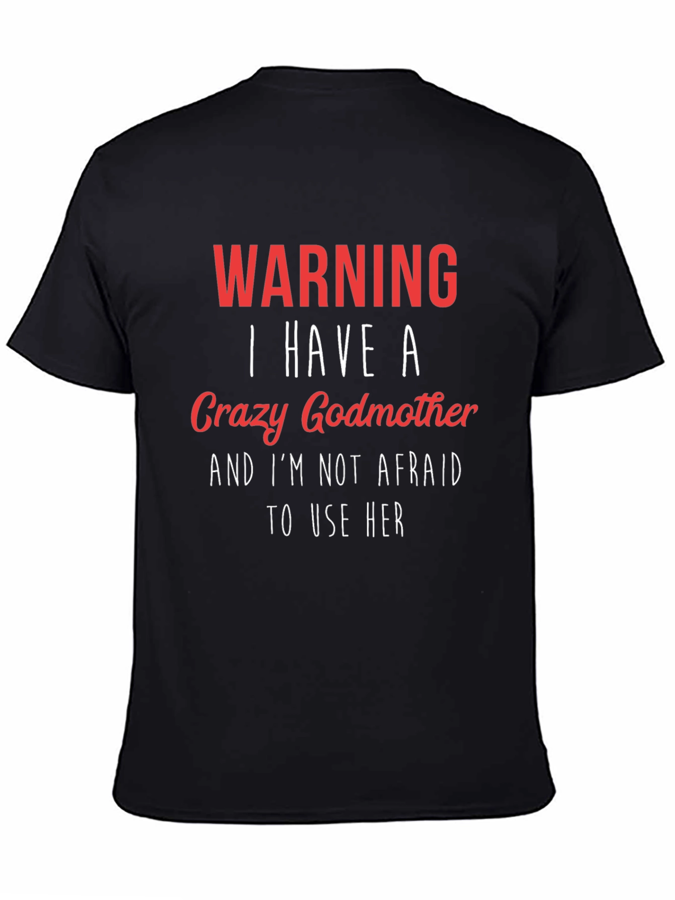Crazy Godmother T-Shirt Funny Warning Tee