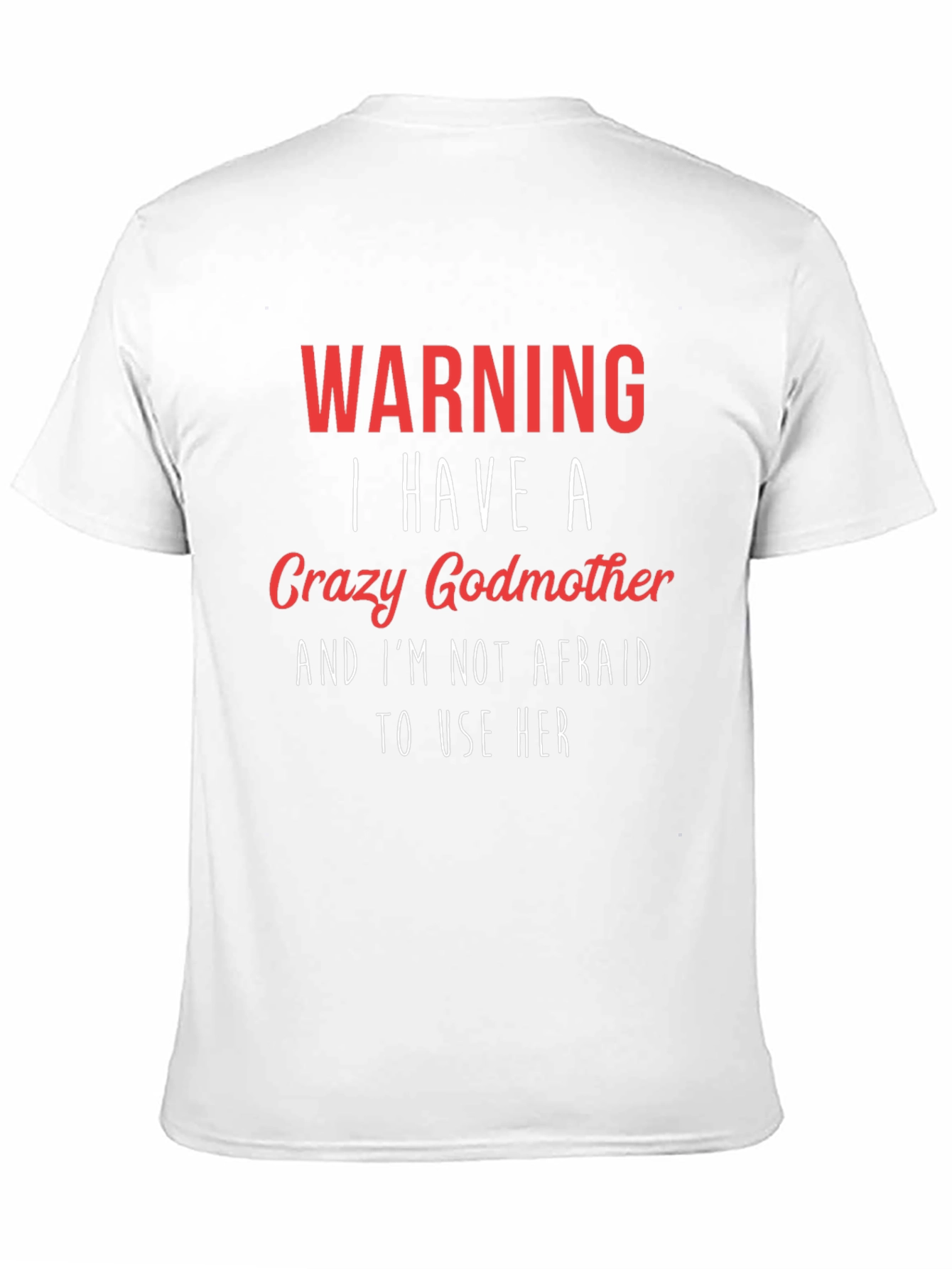 Crazy Godmother T-Shirt Funny Warning Tee