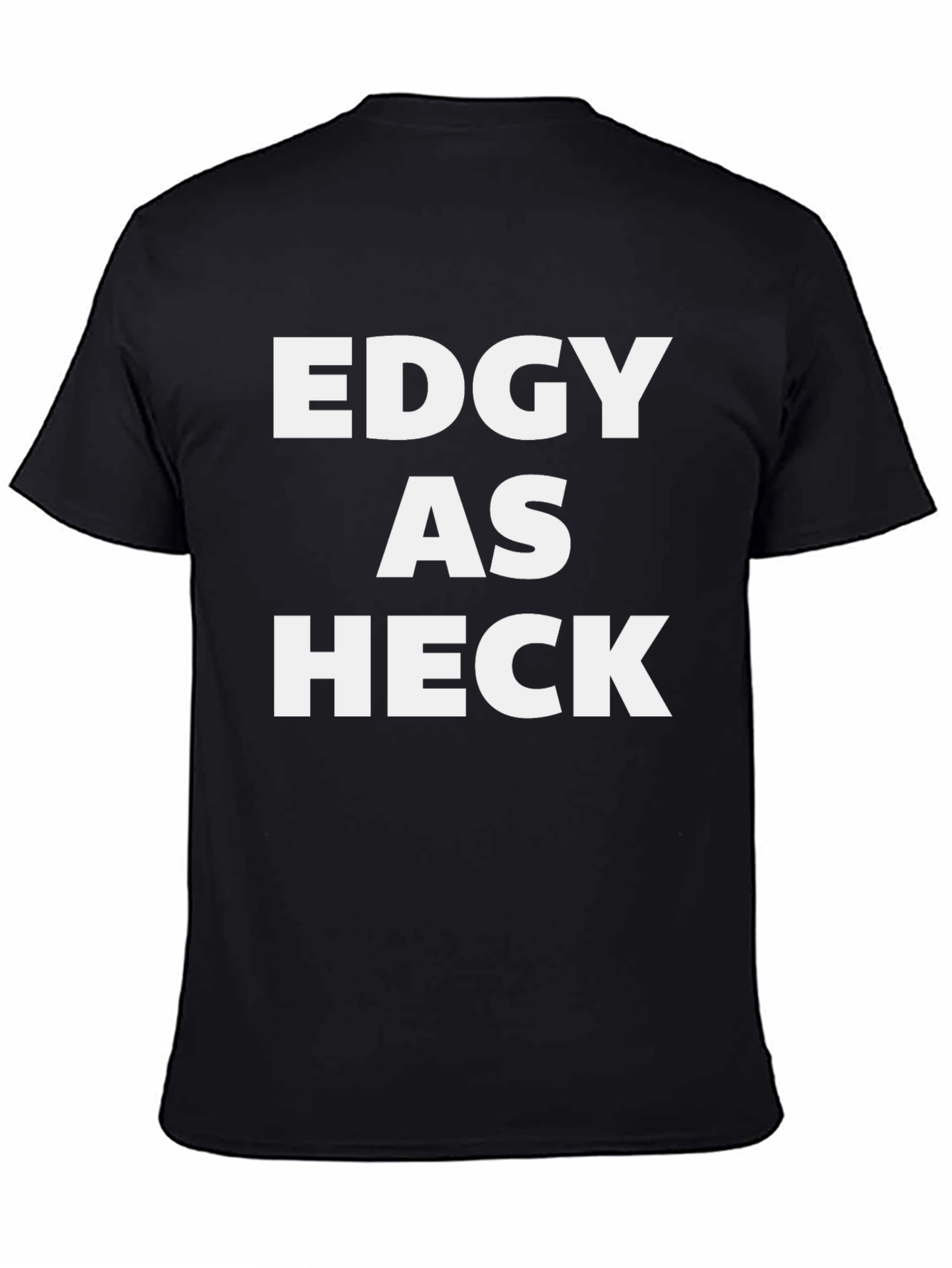 Edgy As Heck Black Graphic Tee