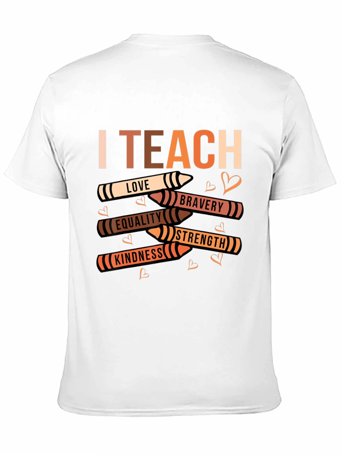I Teach Love Equality Kindness T-Shirt