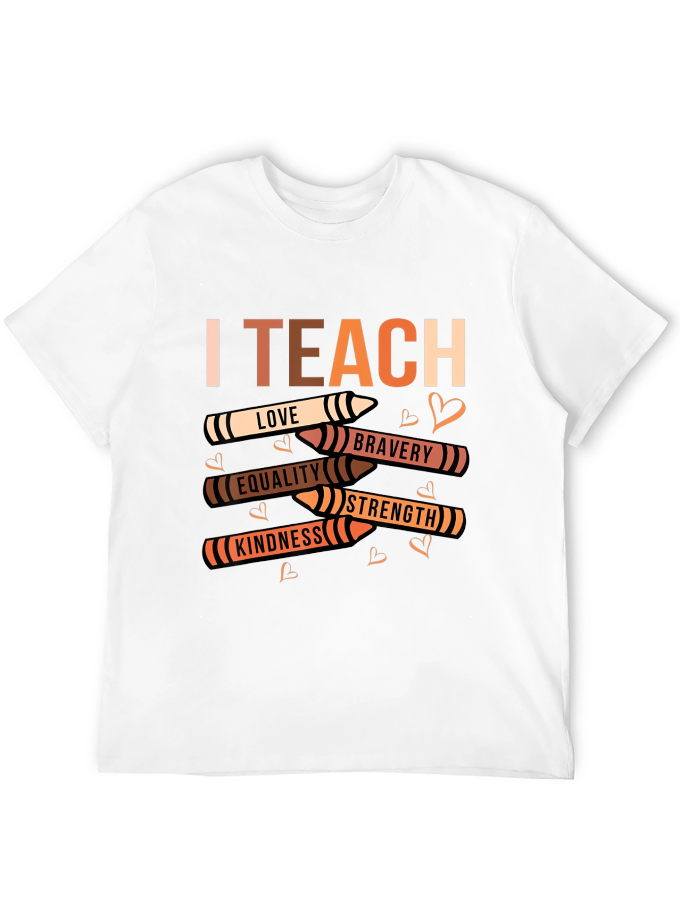 I Teach Love Equality Kindness T-Shirt