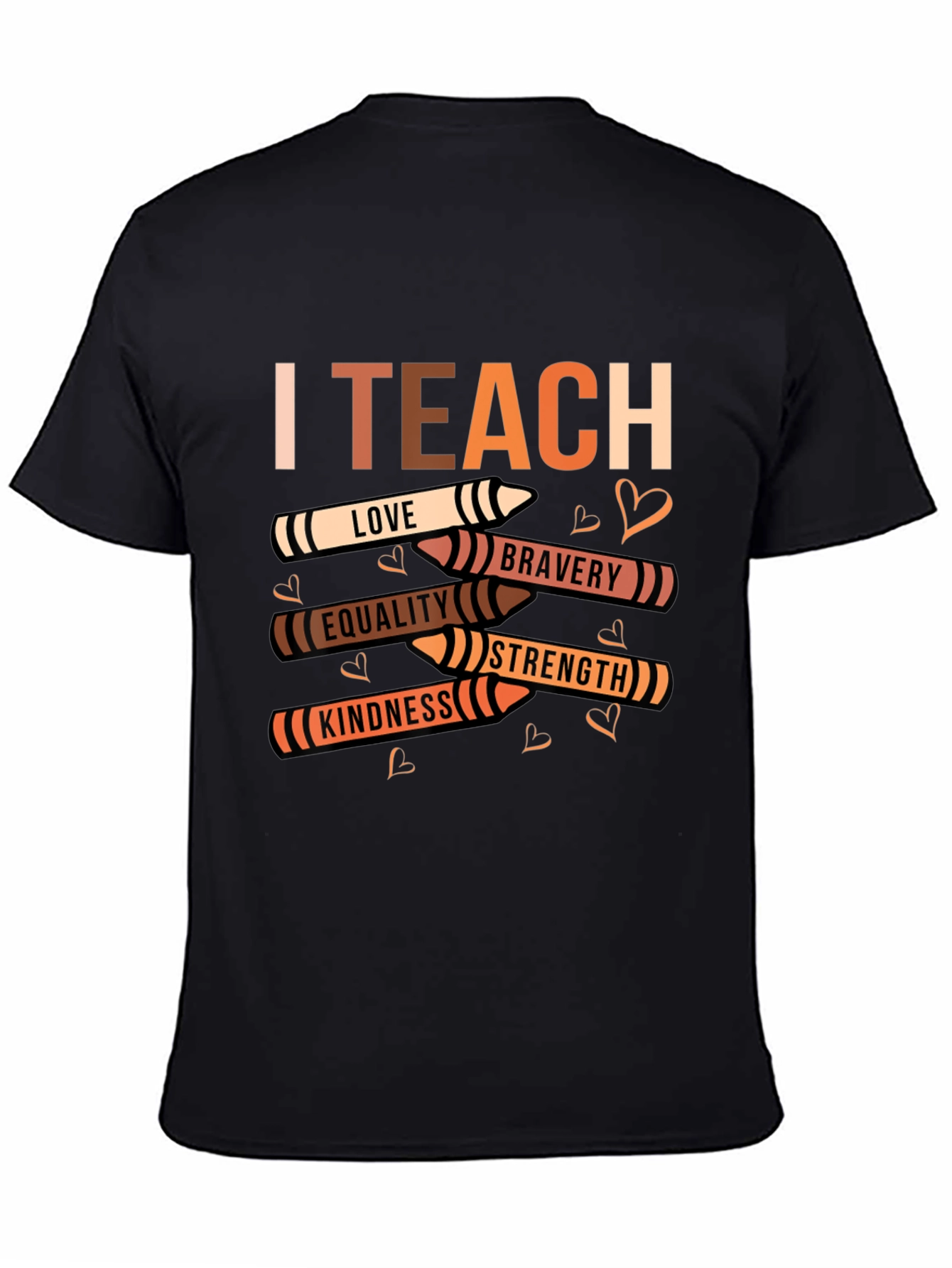 I Teach Love Equality Kindness T-Shirt