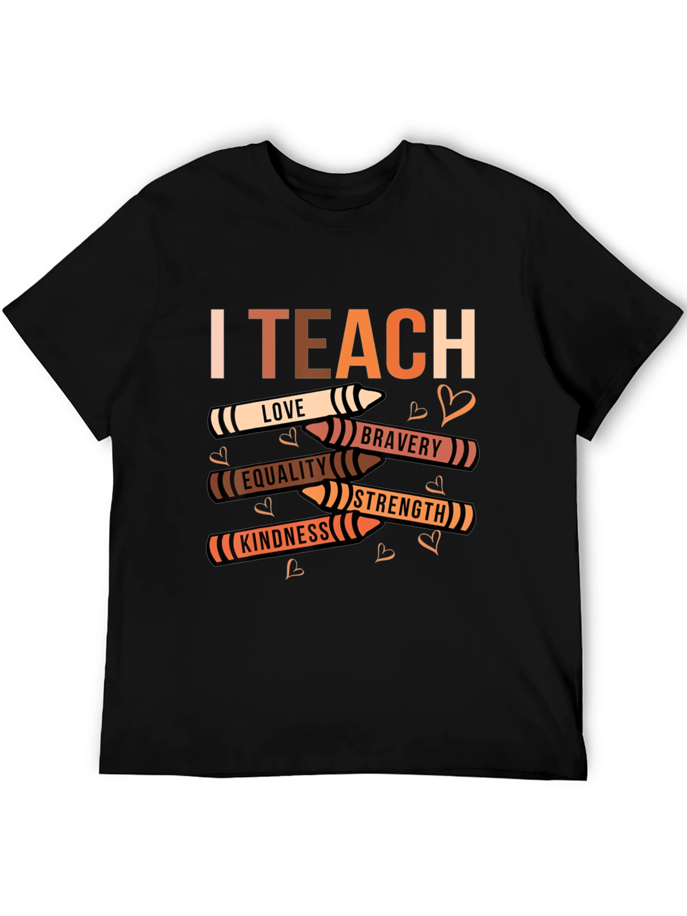 I Teach Love Equality Kindness T-Shirt