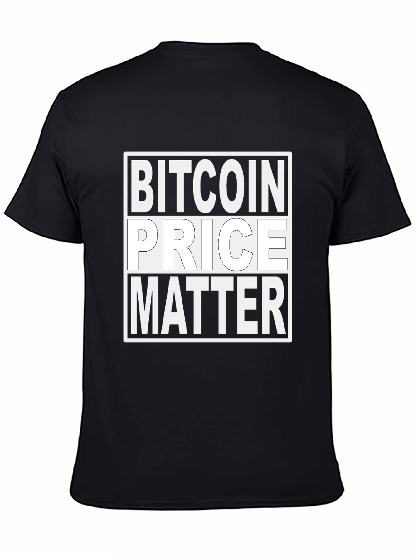 Bitcoin Price Matters Graphic Tee