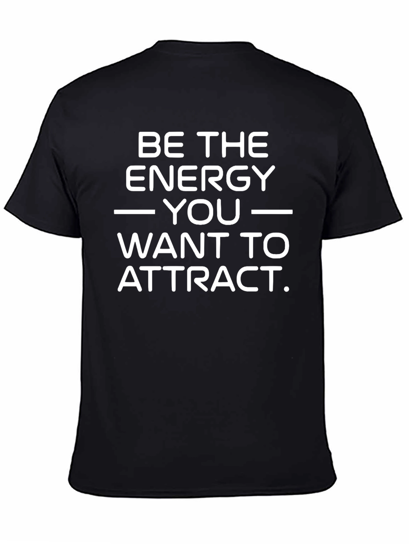 Inspirational T-Shirt - Be The Energy You Attract