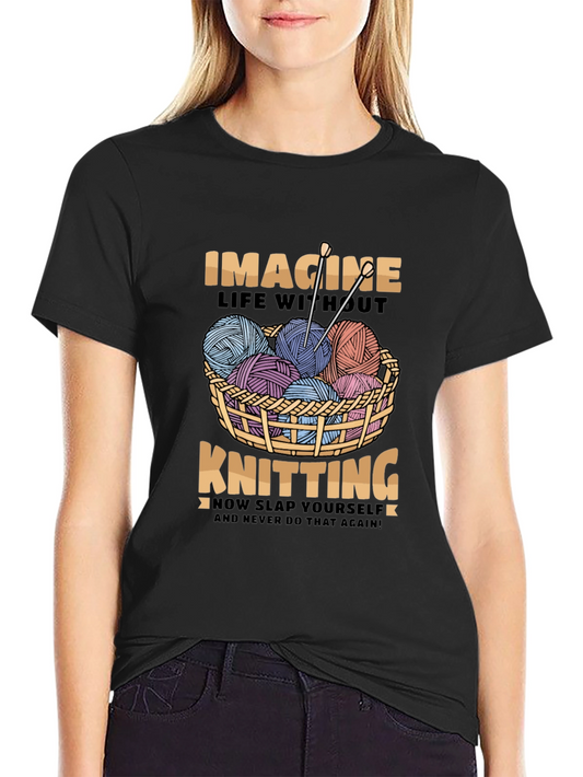 Knitting Lover Tee - Imagine Life Without It