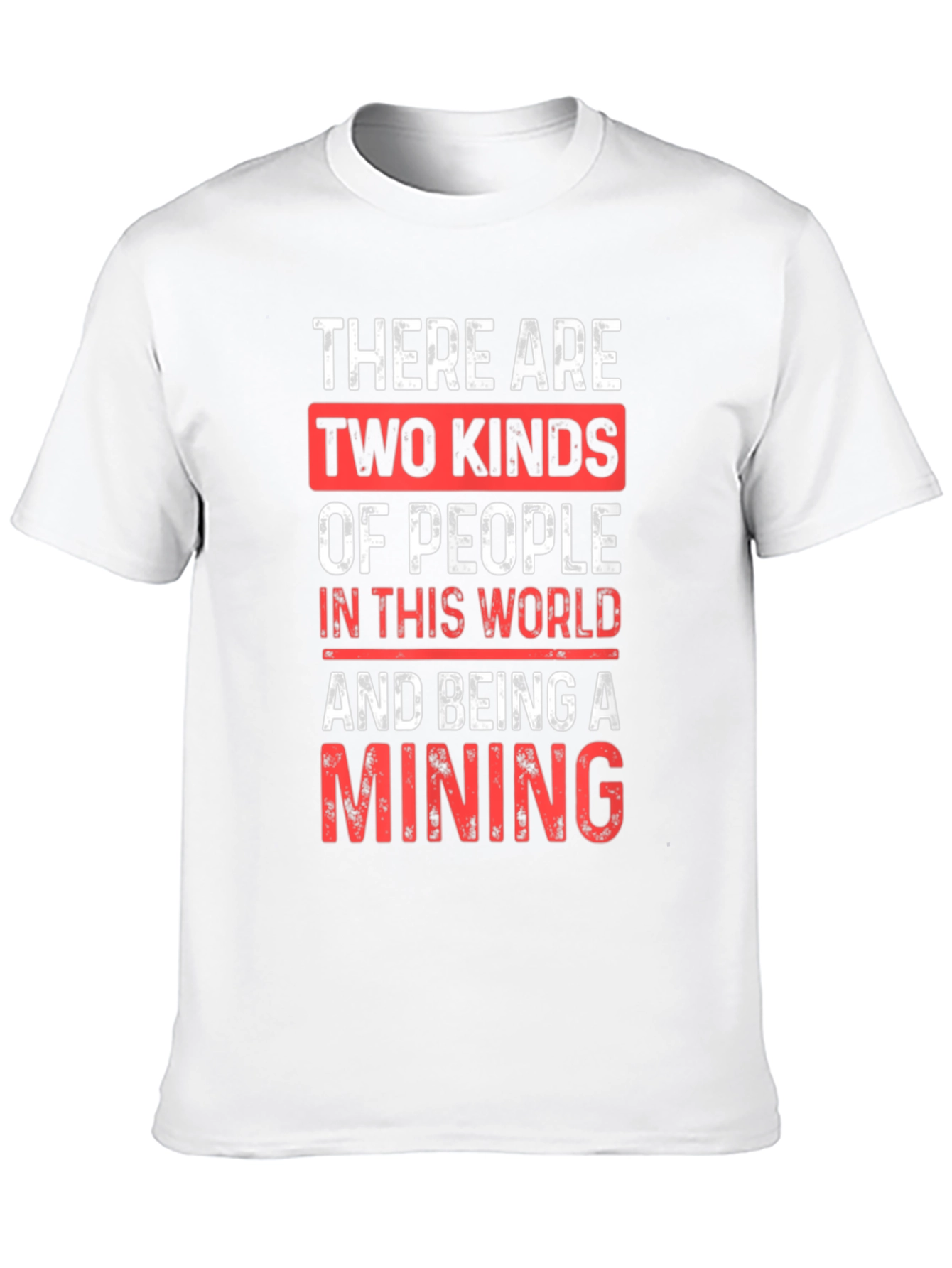 Mining T-Shirt - Two Kinds of People