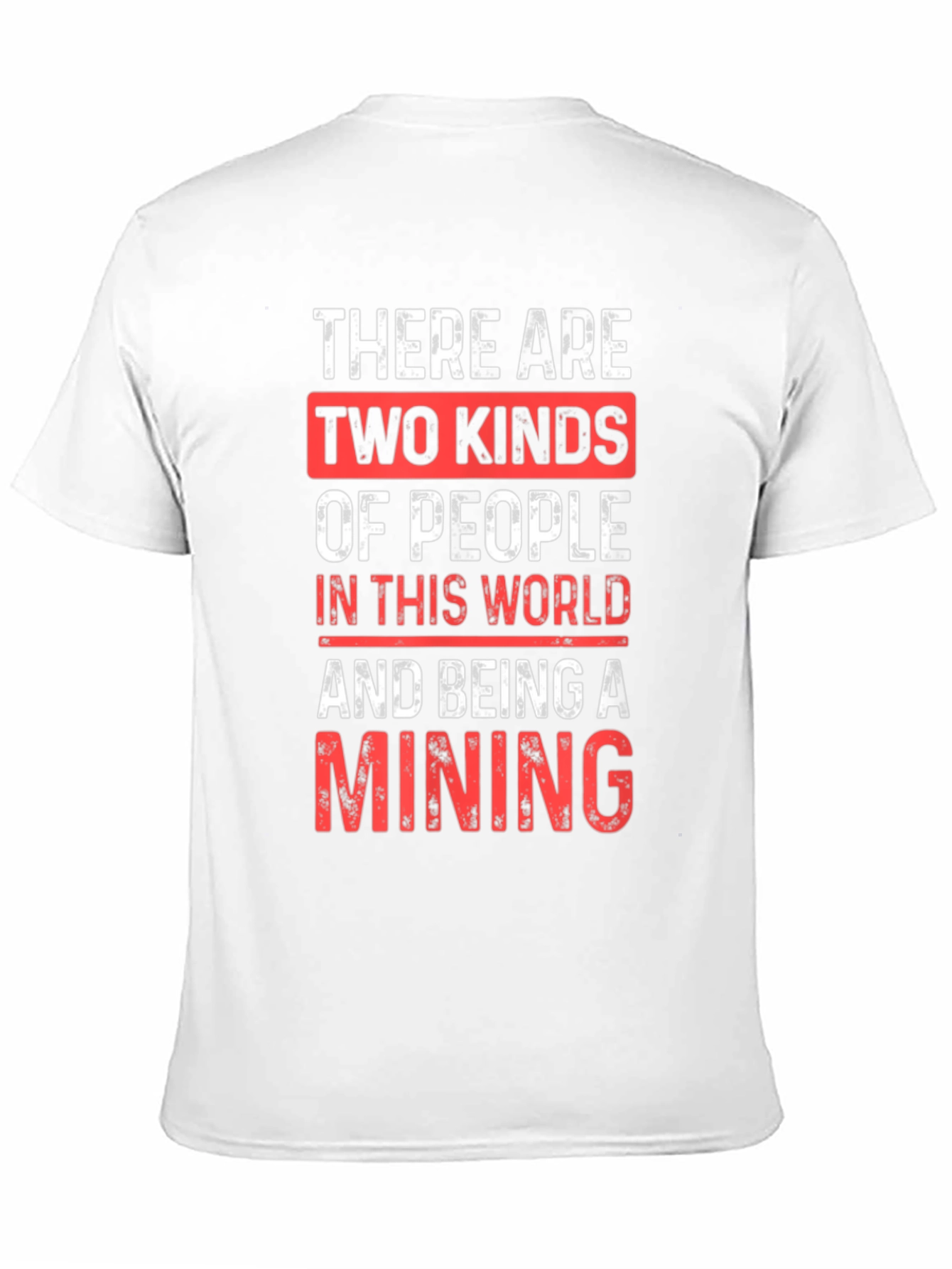 Mining T-Shirt - Two Kinds of People