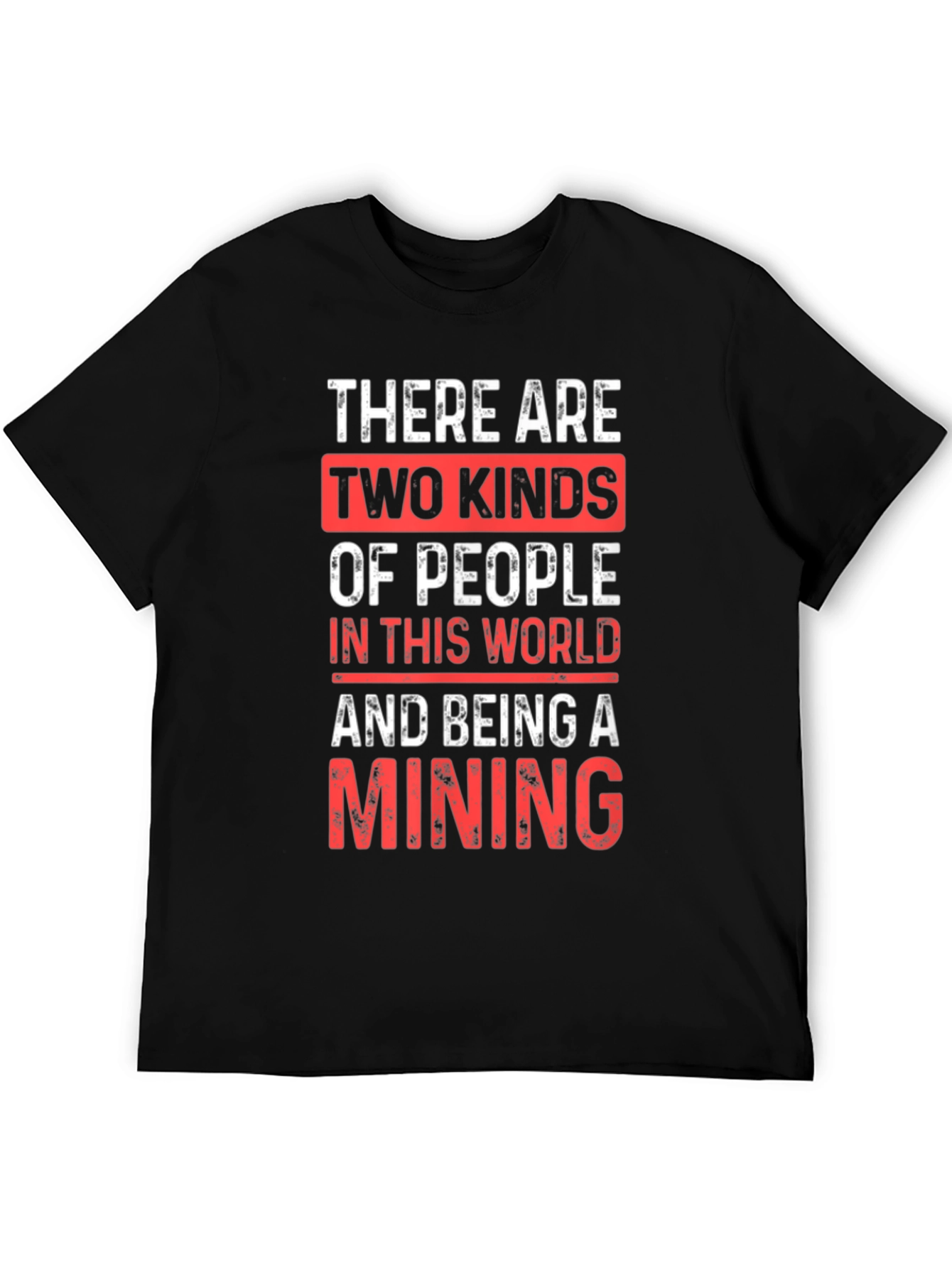 Mining T-Shirt - Two Kinds of People