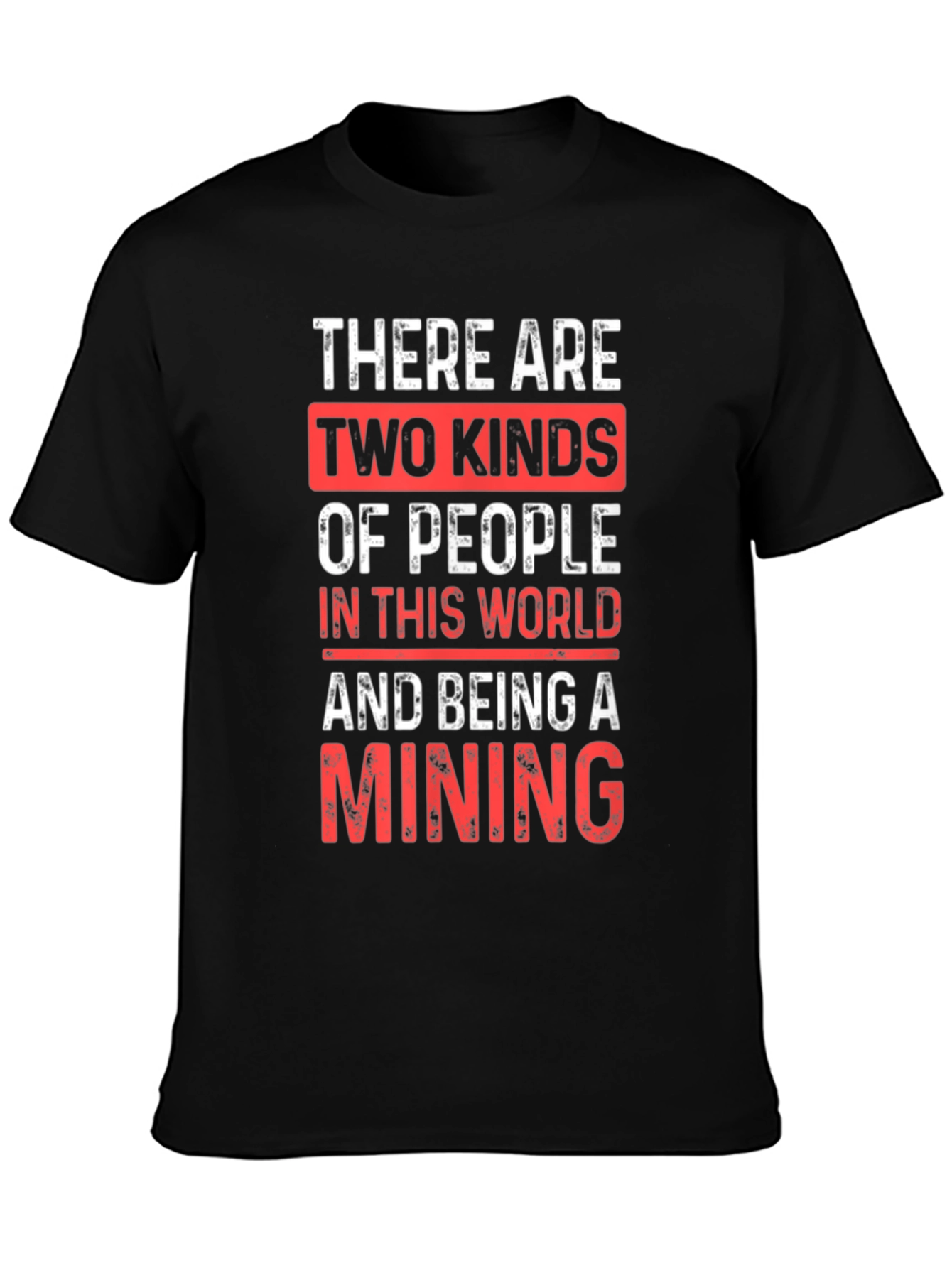 Mining T-Shirt - Two Kinds of People
