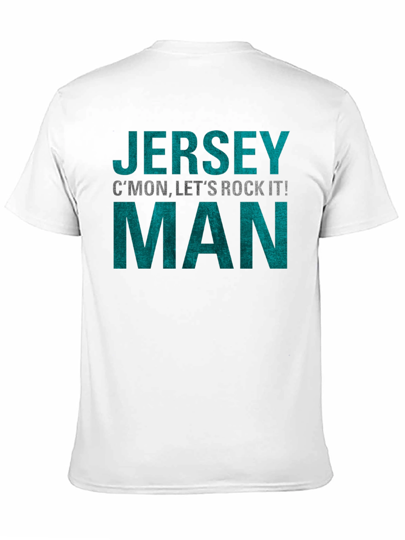 Jersey Man T-Shirt - Cmon Lets Rock It!