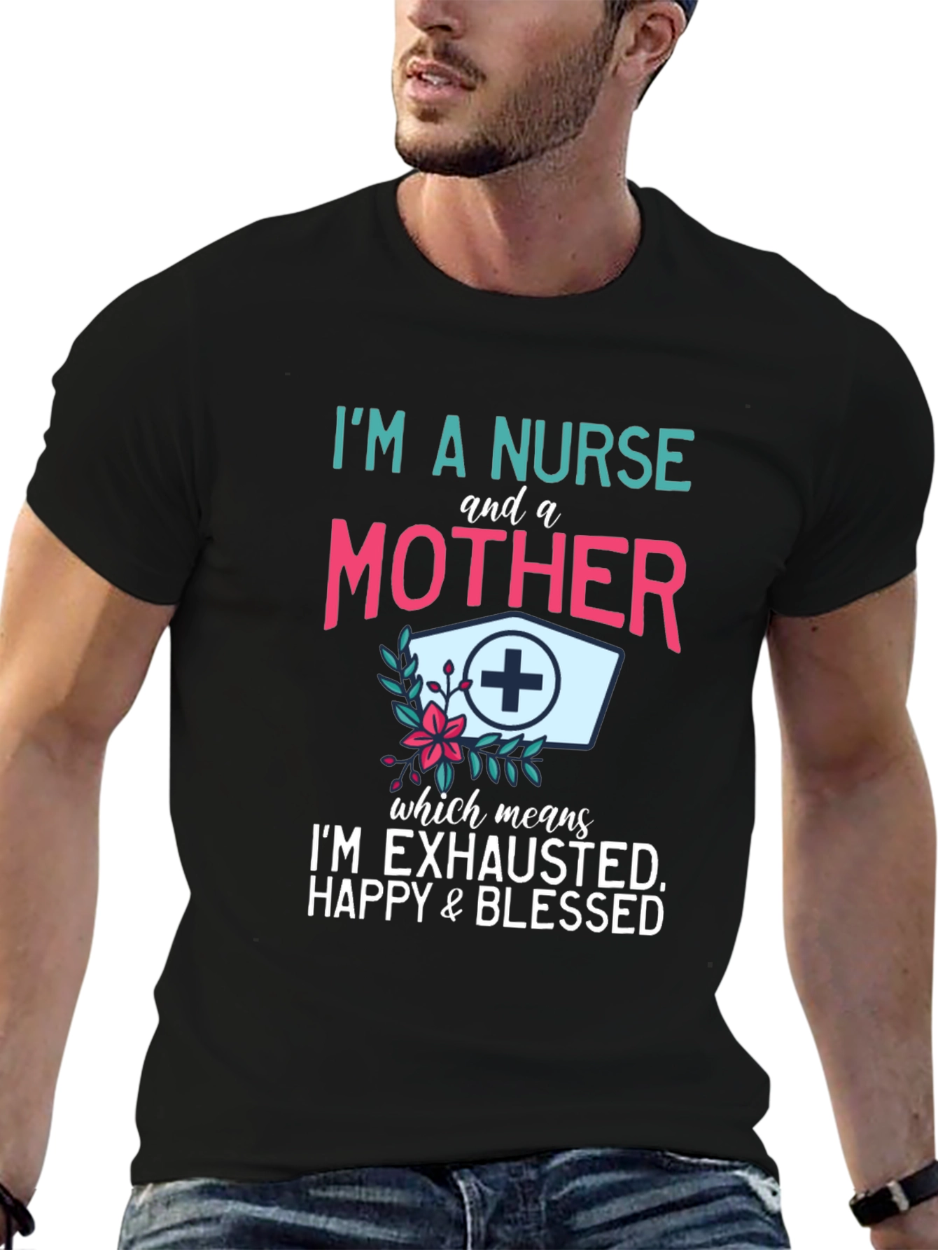 Nurse & Mother T-Shirt - Exhausted Happy Blessed