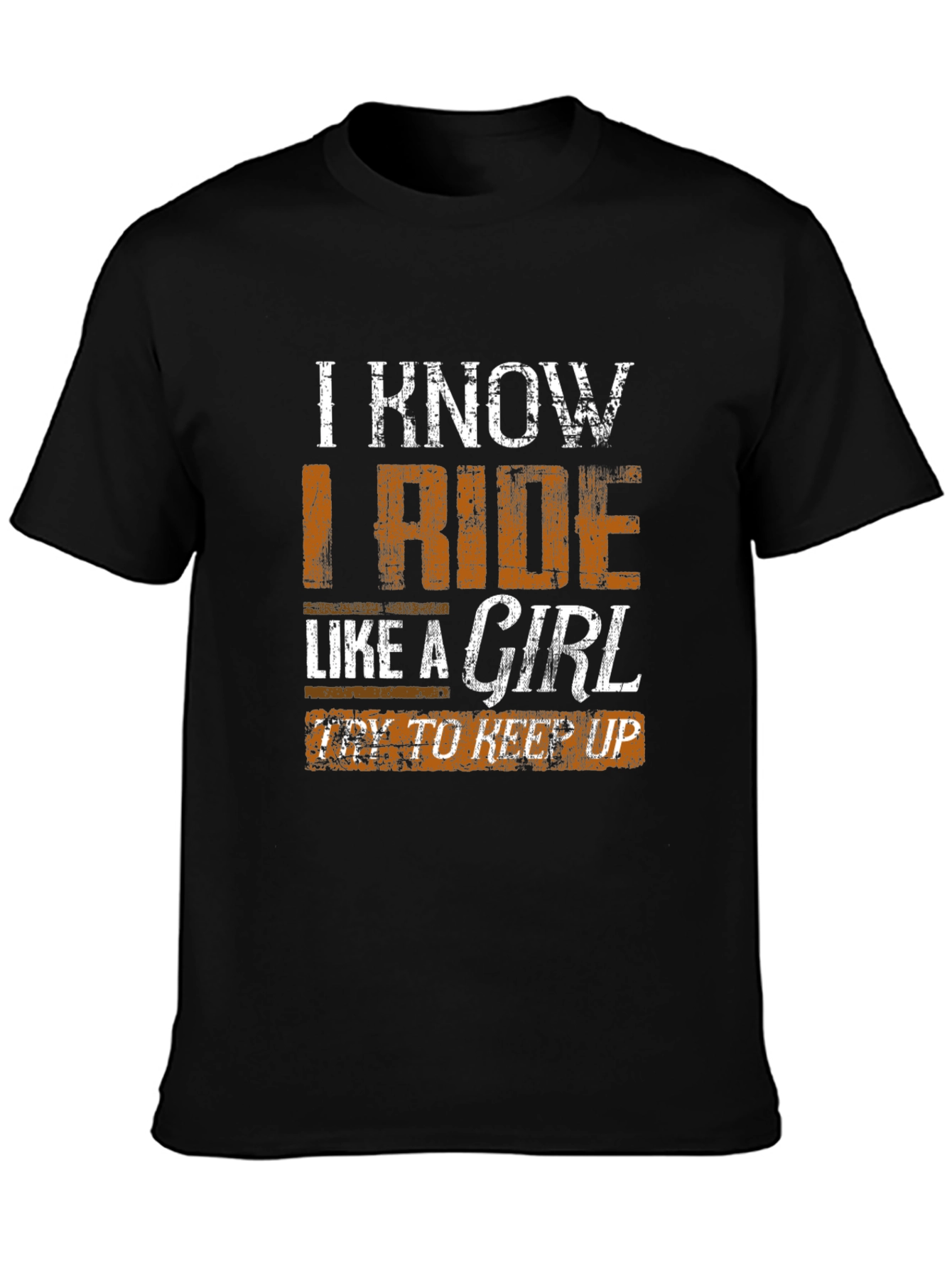 I Know I Ride Like a Girl T-Shirt