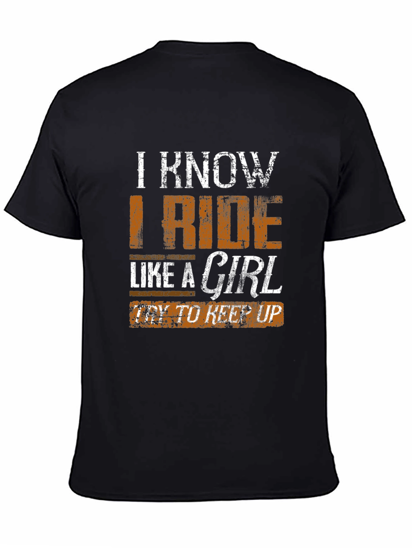 I Know I Ride Like a Girl T-Shirt