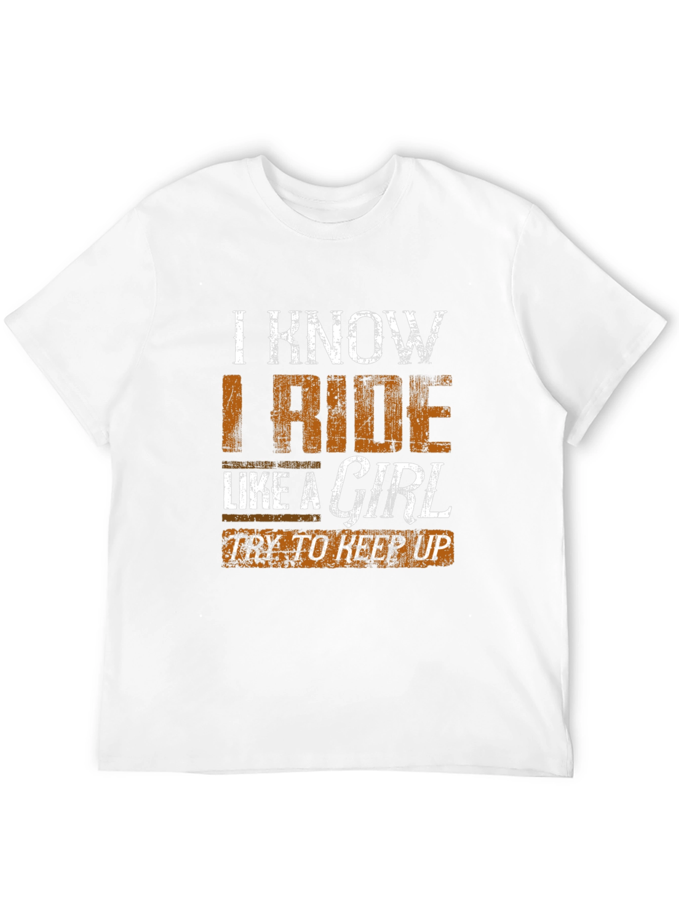 I Know I Ride Like a Girl T-Shirt