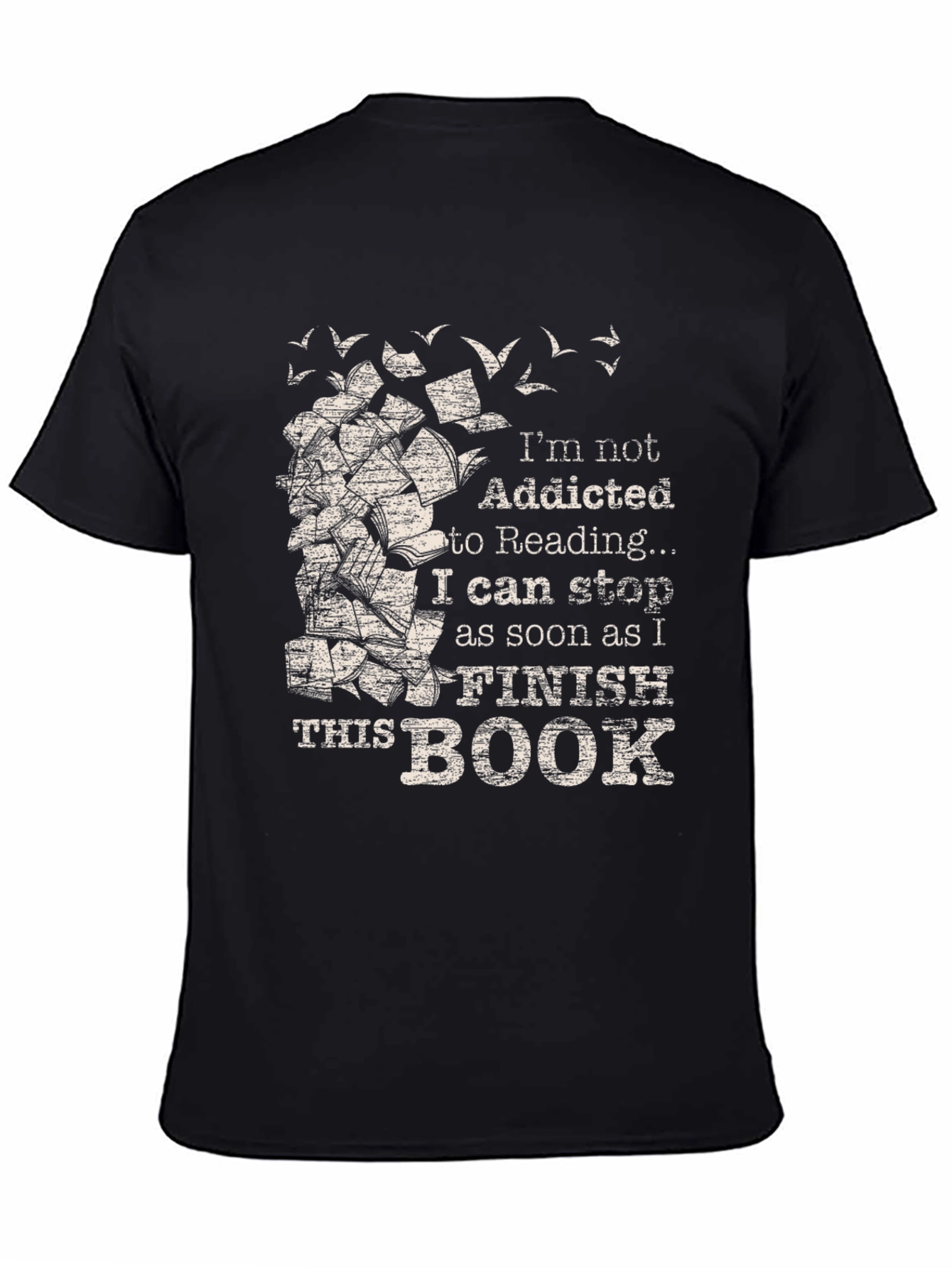 Reader T-Shirt: Im Not Addicted To Reading