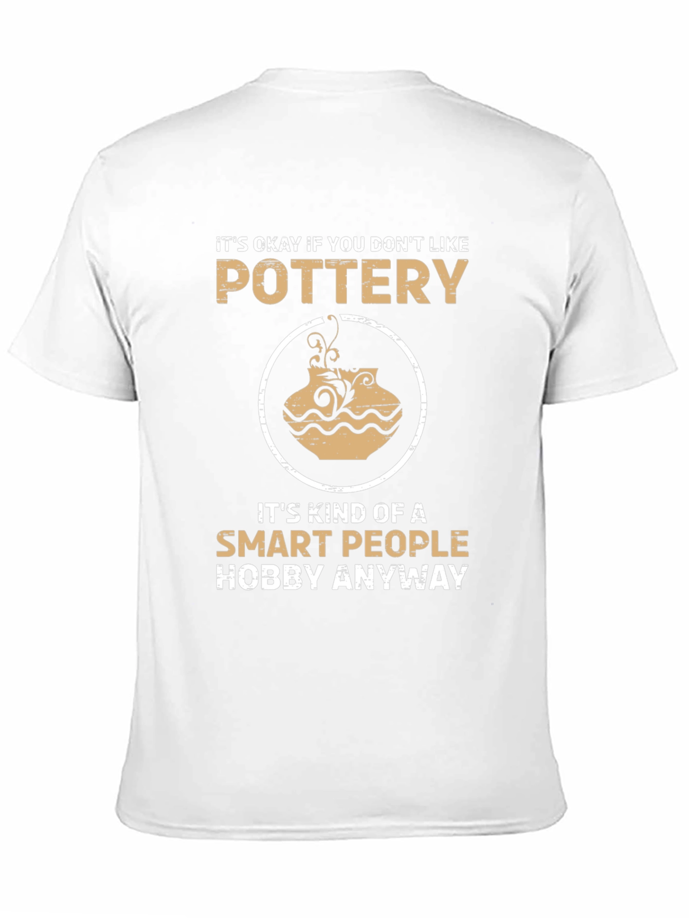 Pottery Lover T-Shirt - Smart People Hobby Tee