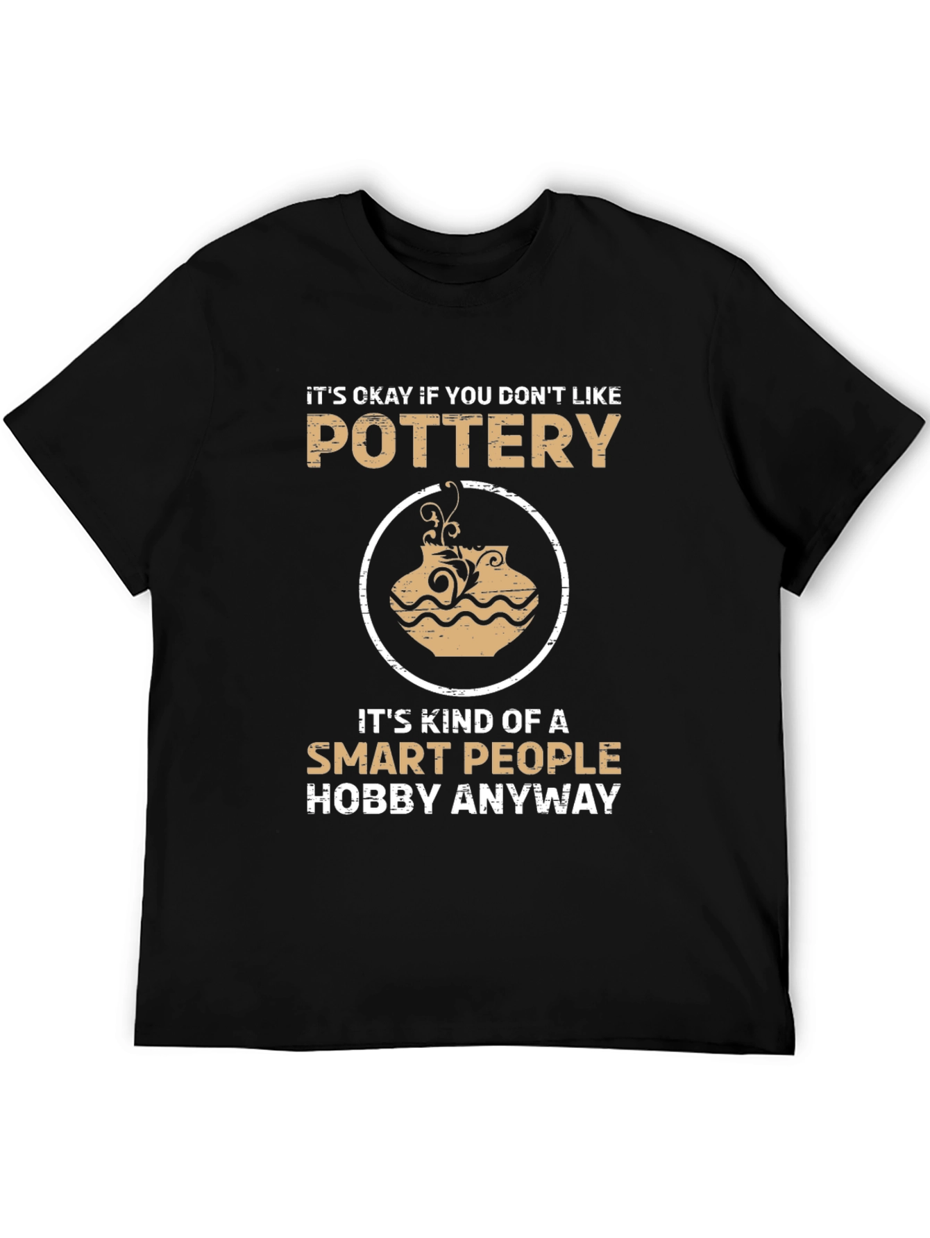 Pottery Lover T-Shirt - Smart People Hobby Tee
