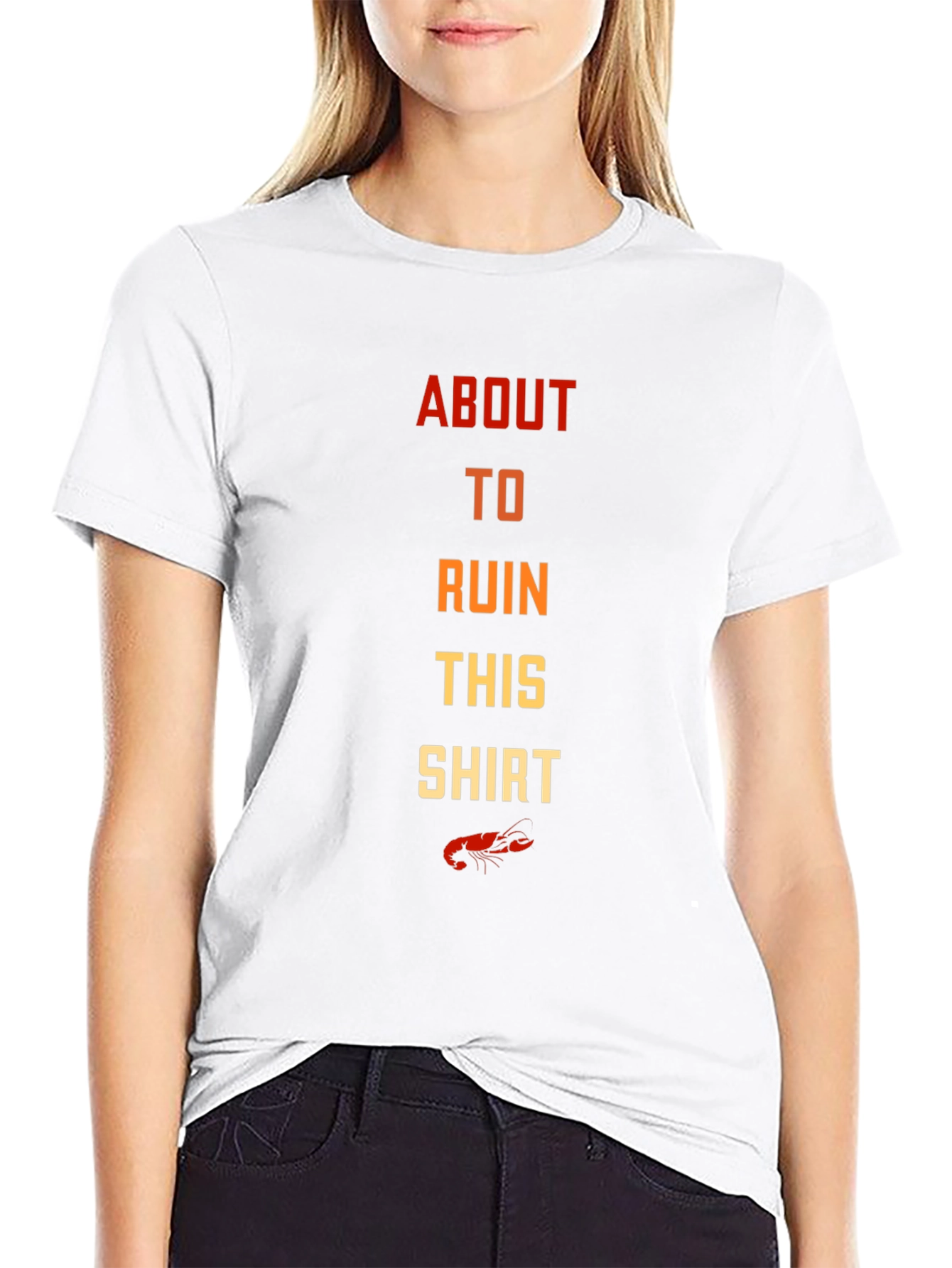 About To Ruin This Shirt Crawfish T-Shirt