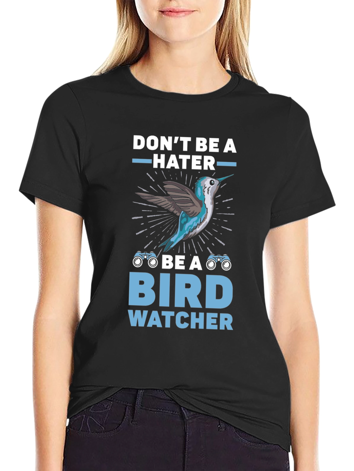 Dont Be A Hater Be A Bird Watcher T-Shirt