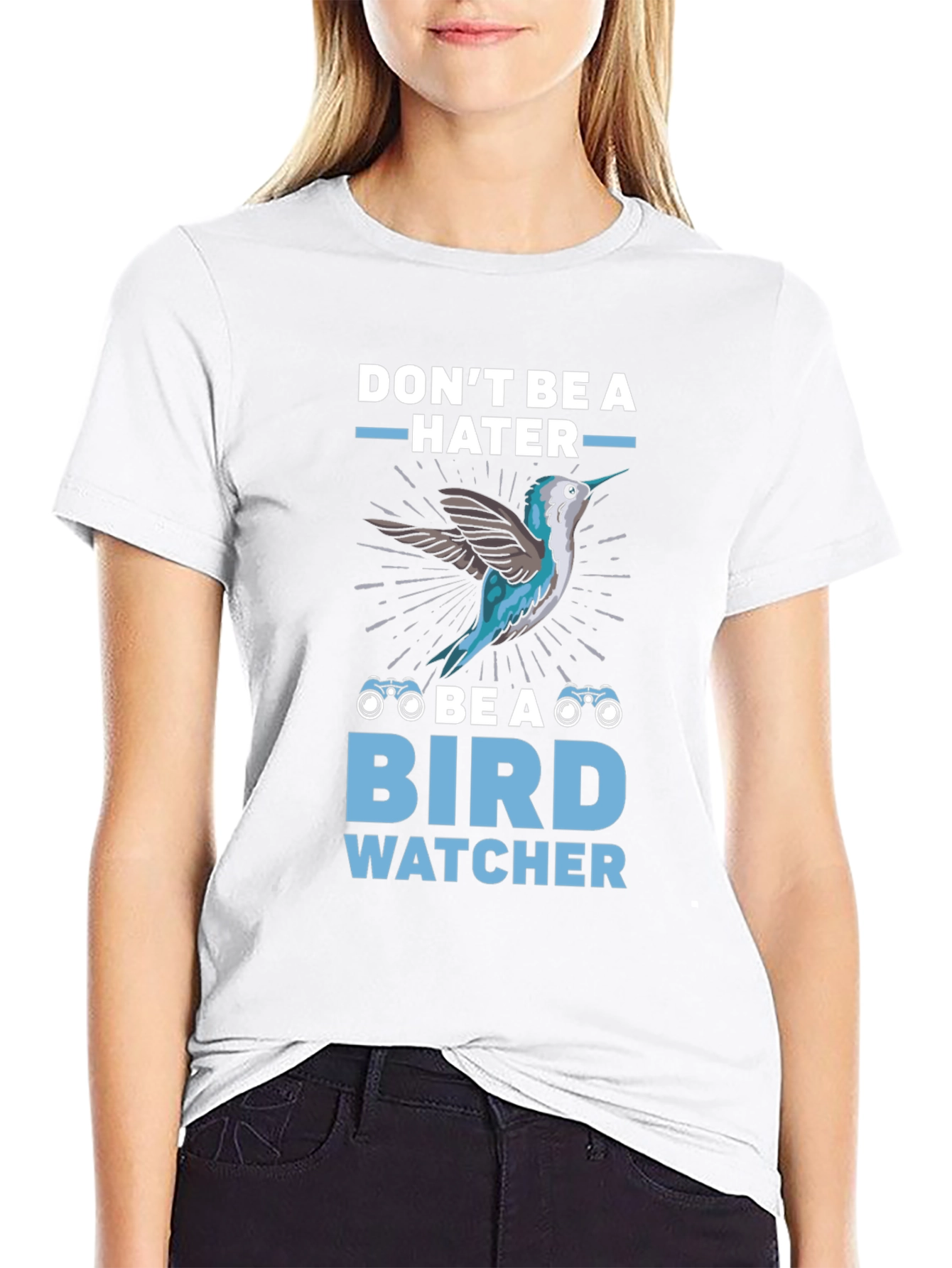 Dont Be A Hater Be A Bird Watcher T-Shirt