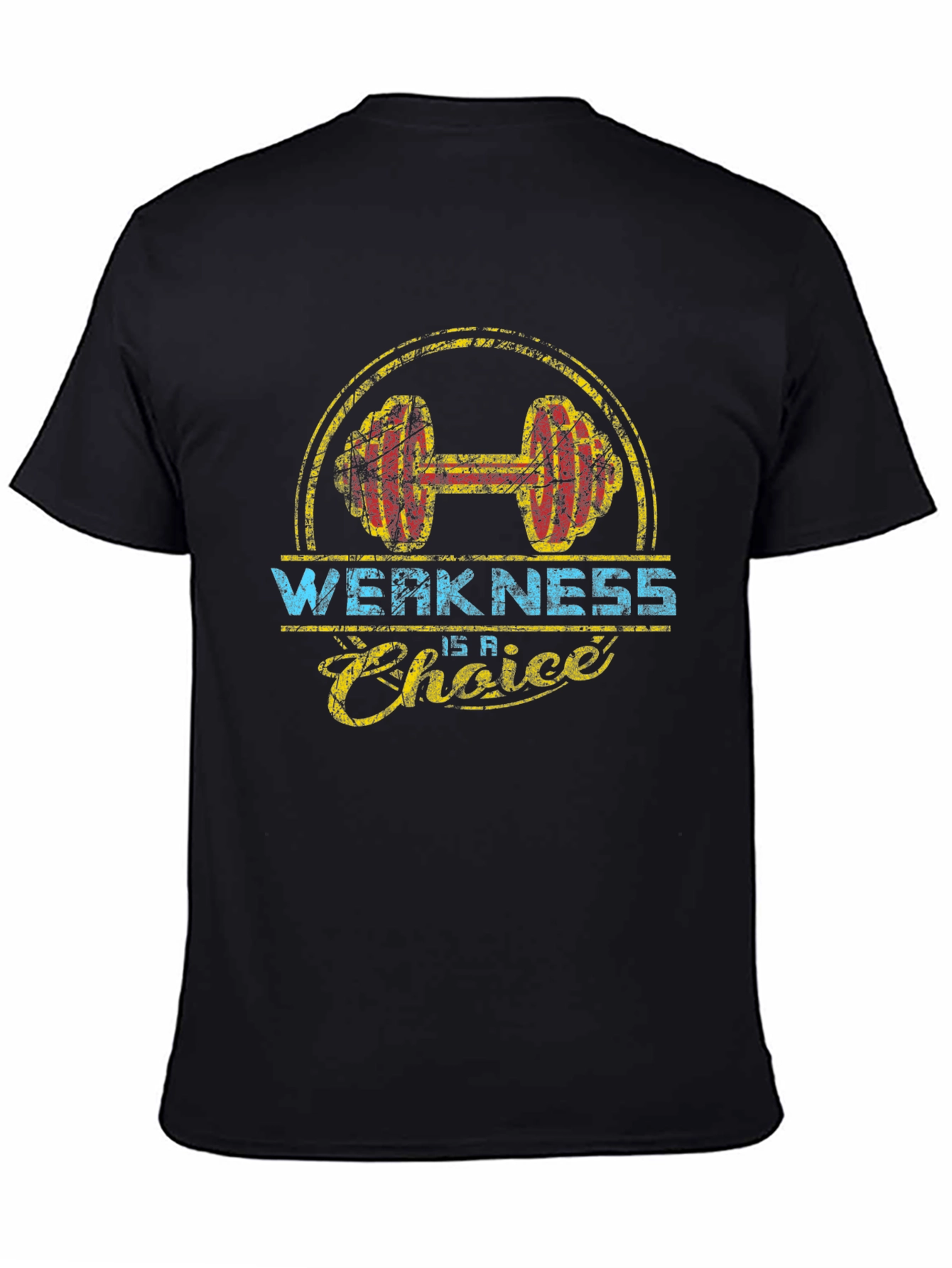 Weakness is a Choice Workout Graphic Tee