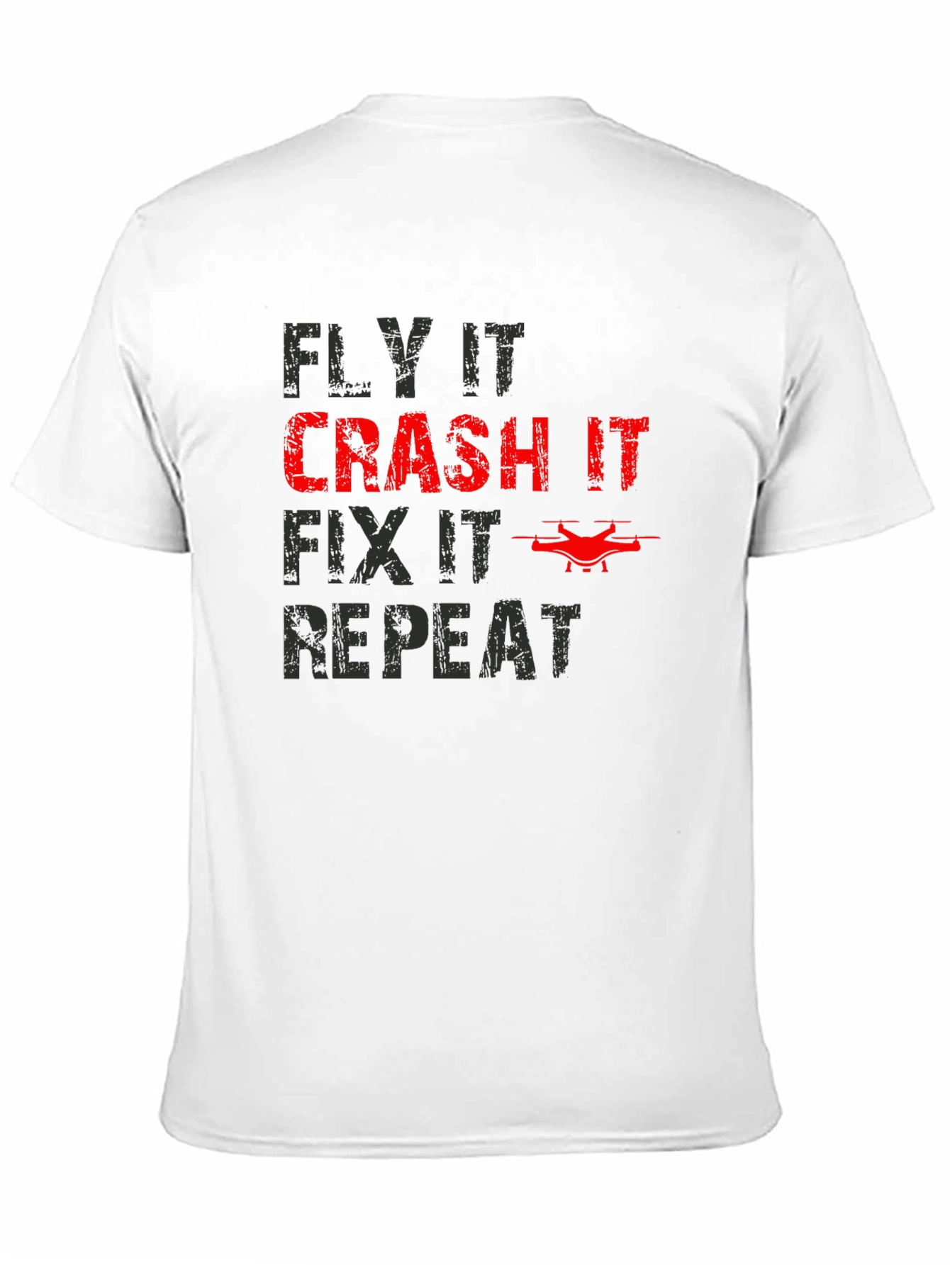 Fly Crash Fix Repeat Drone T-Shirt