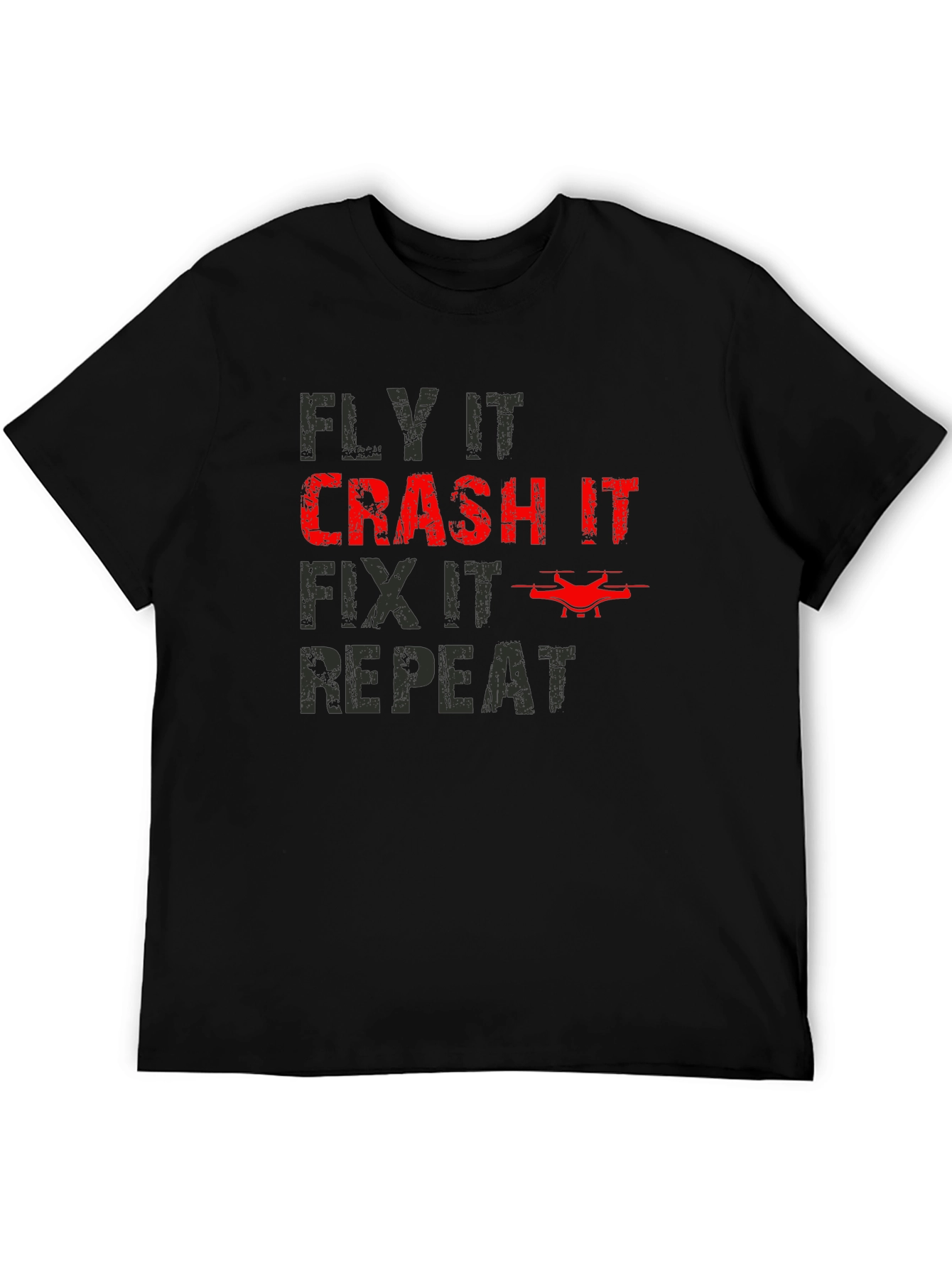 Fly Crash Fix Repeat Drone T-Shirt