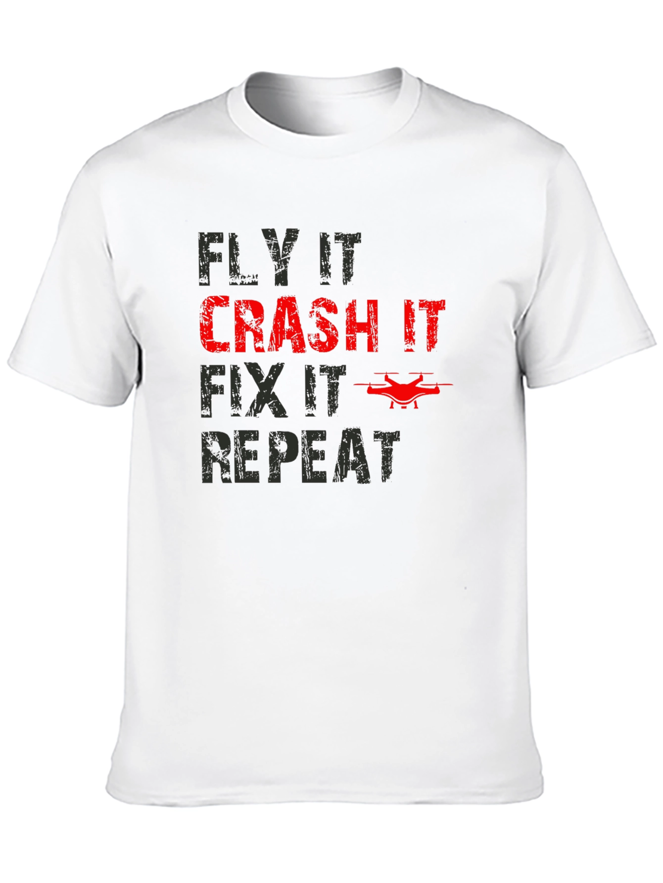 Fly Crash Fix Repeat Drone T-Shirt