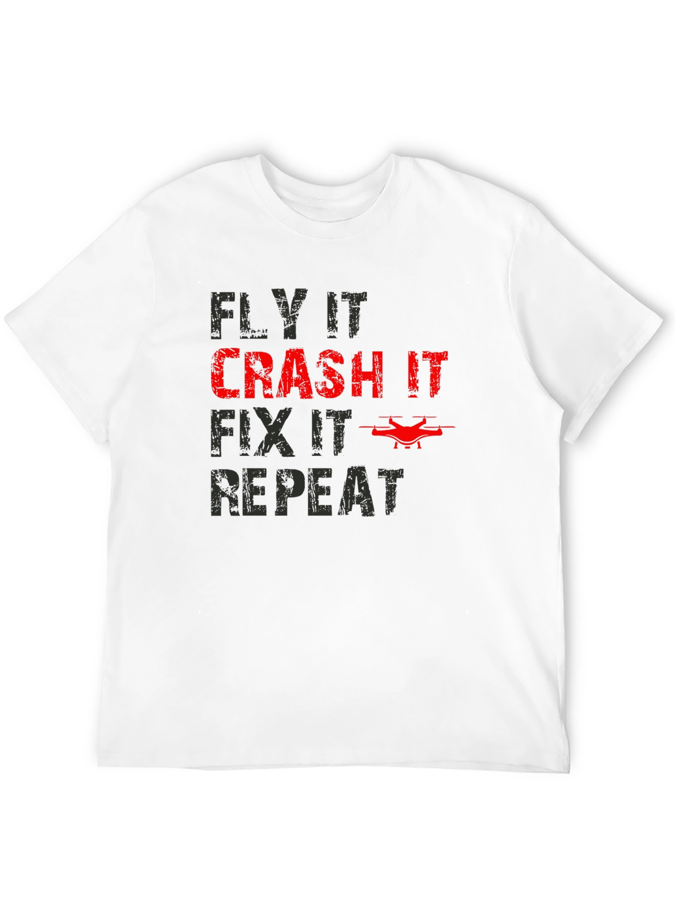 Fly Crash Fix Repeat Drone T-Shirt