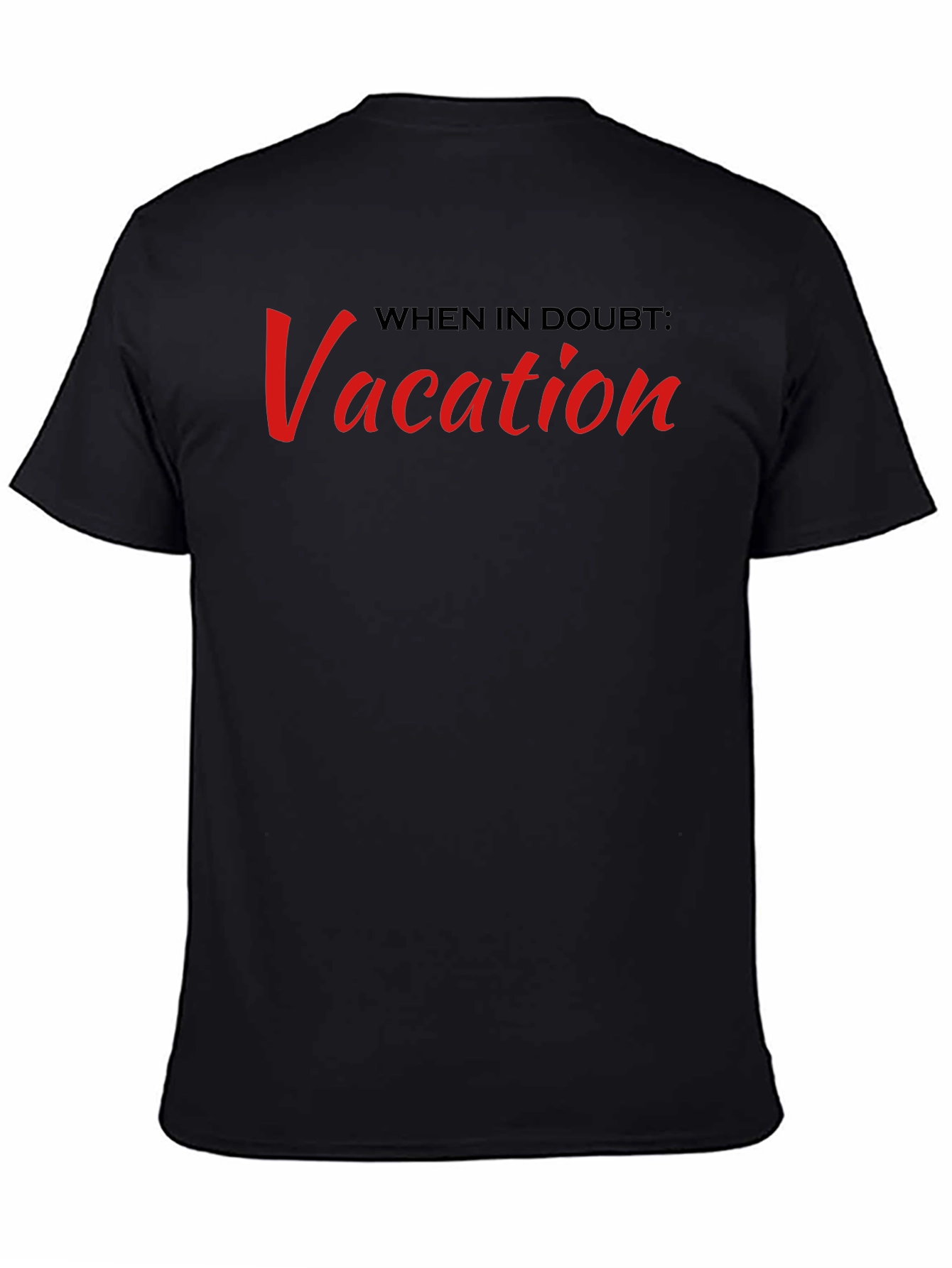 Vacation Slogan T-Shirt: Black Crew Neck Tee