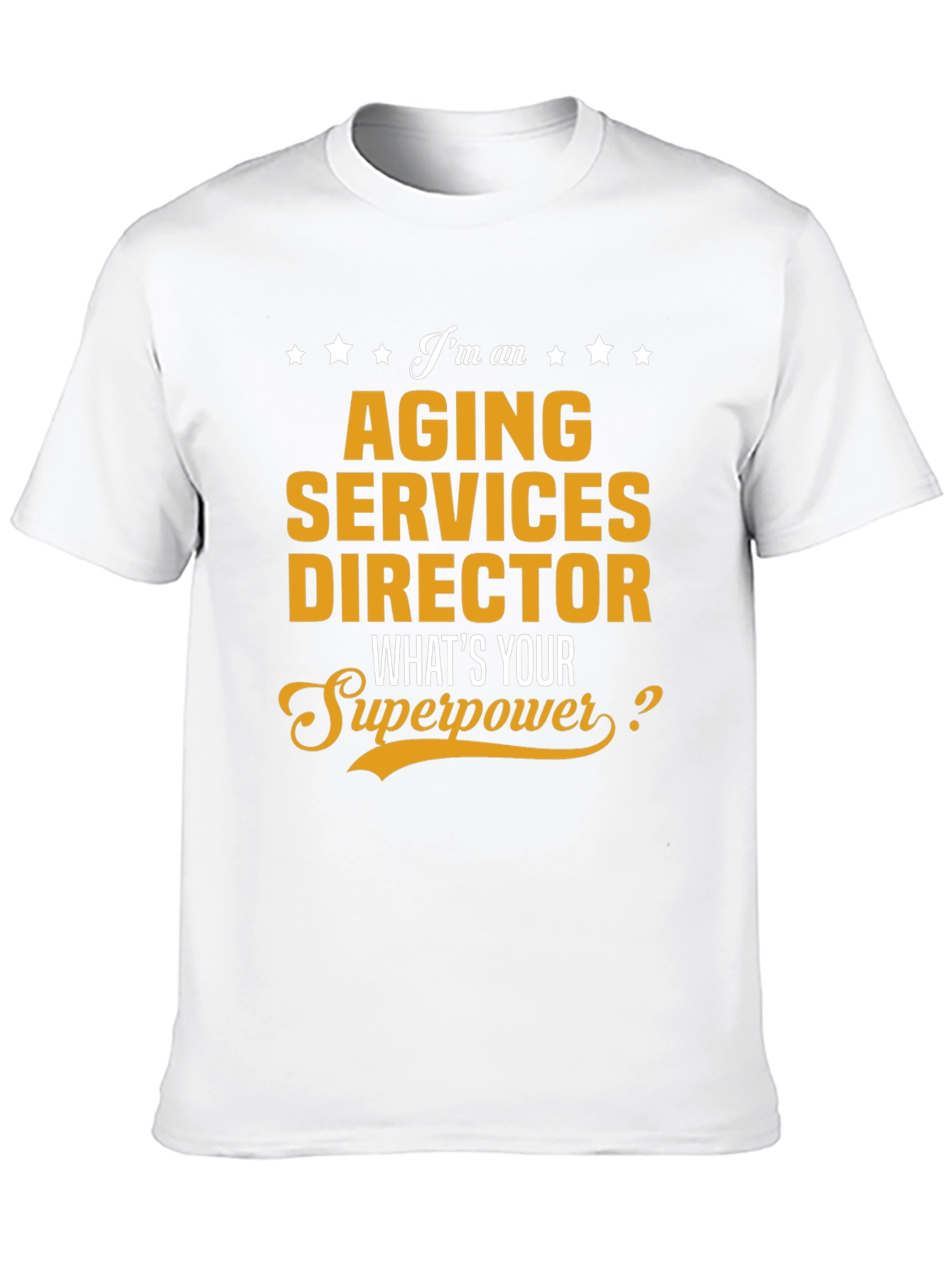 Aging Services Director Superpower T-Shirt