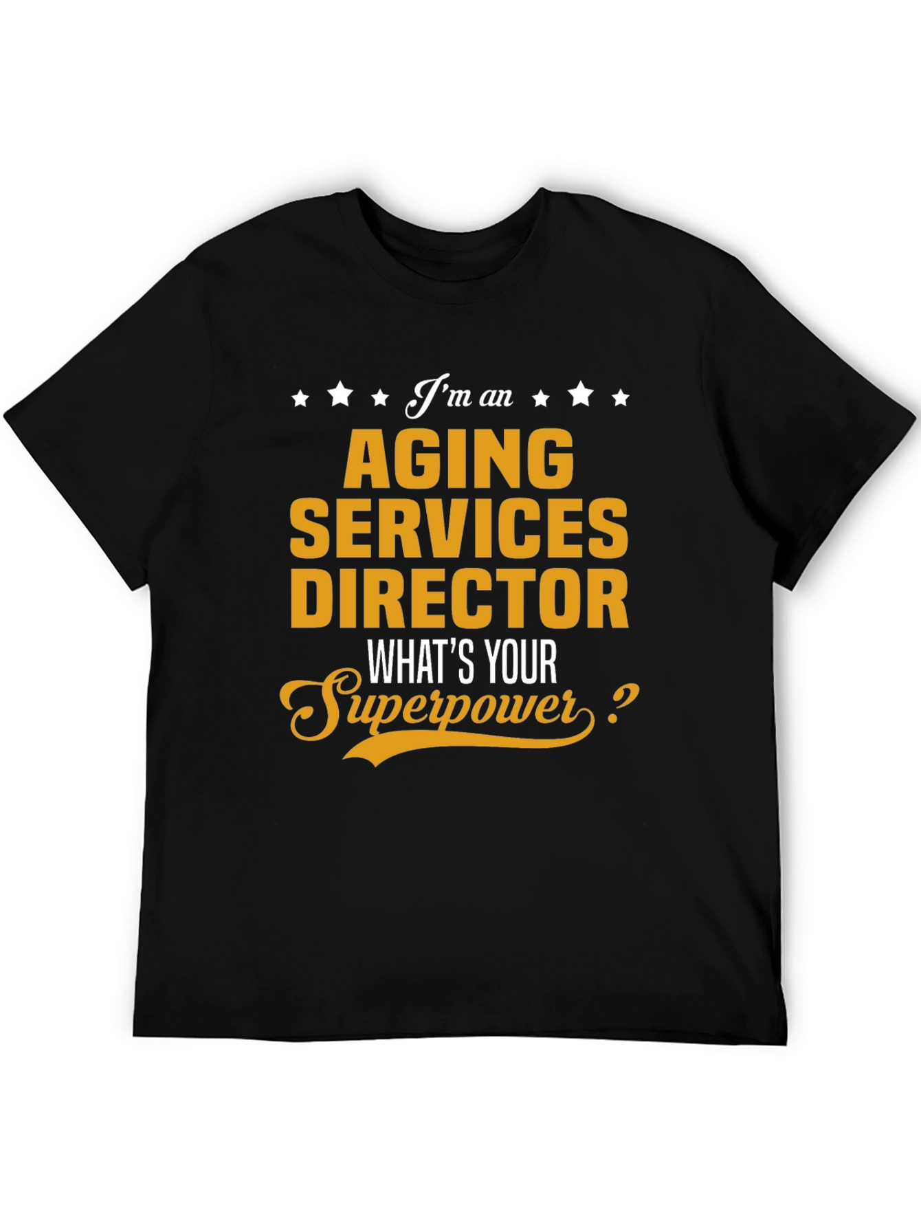 Aging Services Director Superpower T-Shirt
